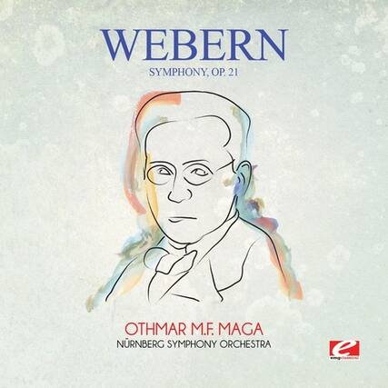 WEBERN
SYMPHONY, OP. 21
OTHMAR M.F. MAGA
NÜRNBERG SYMPHONY ORCHESTRA