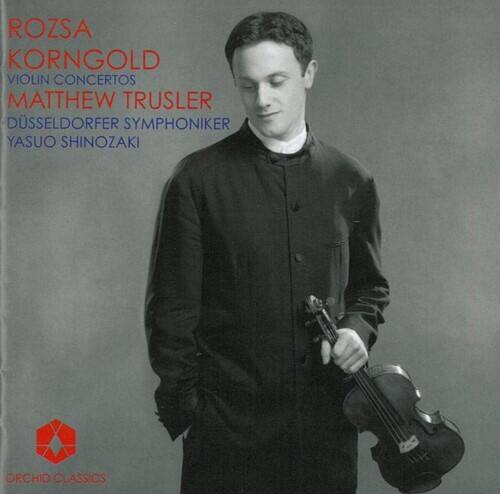 ROZSA  
KORNGOLD  
VIOLIN CONCERTOS  
MATTHEW TRUSLER  
DÜSSELDORFER SYMPHONIKER  
YASUO SHINOZAKI  
ORCHID CLASSICS