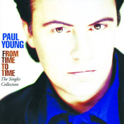 PAUL YOUNG  
FROM TIME TO TIME  
The Singles Collection