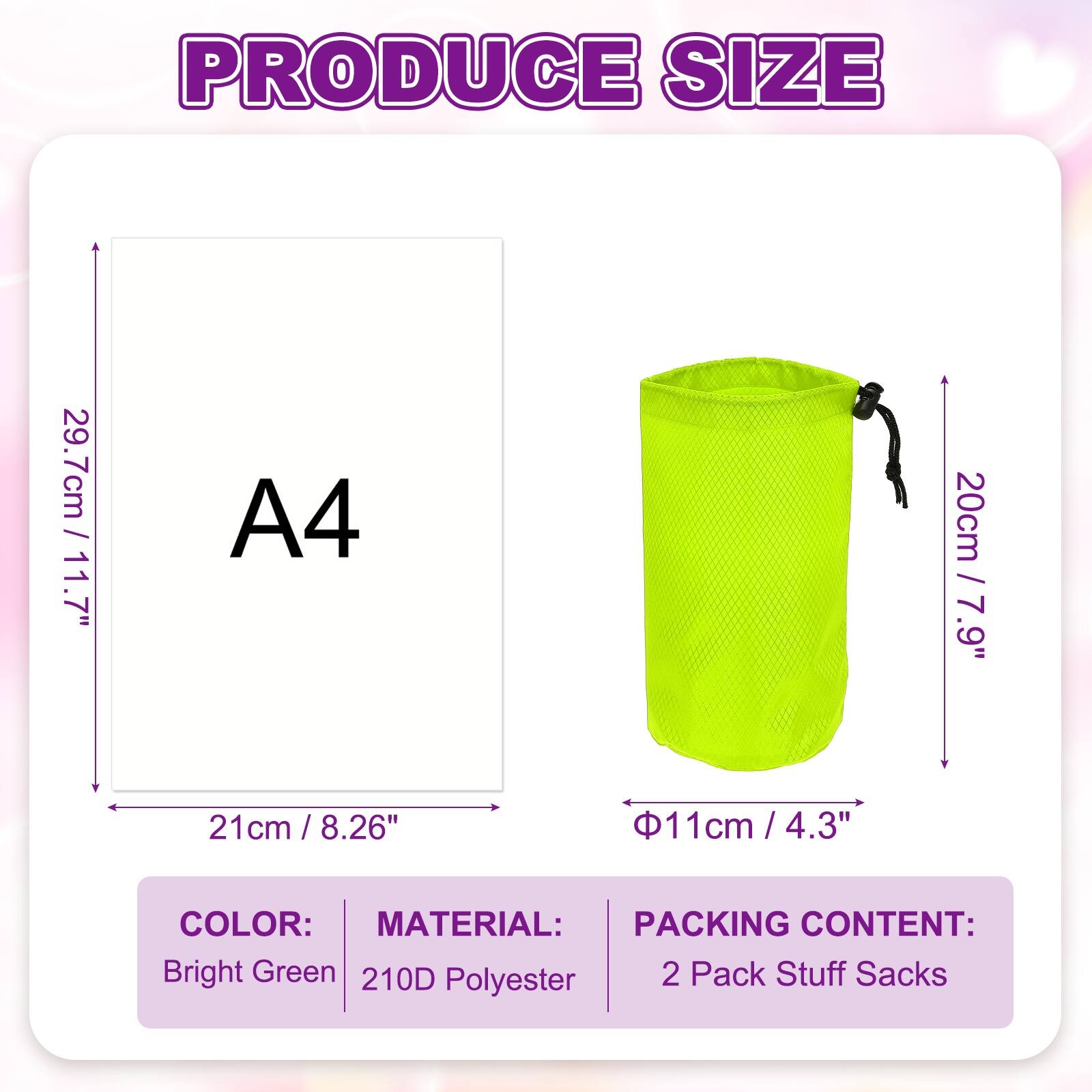 PRODUCE SIZE

- 29.7cm / 11.7" (A4)
- 21cm / 8.26"
- 20cm / 7.9"
- 11cm / 4.3"

COLOR: Bright Green

MATERIAL: 210D Polyester

PACKING CONTENT: 2 Pack Stuff Sacks