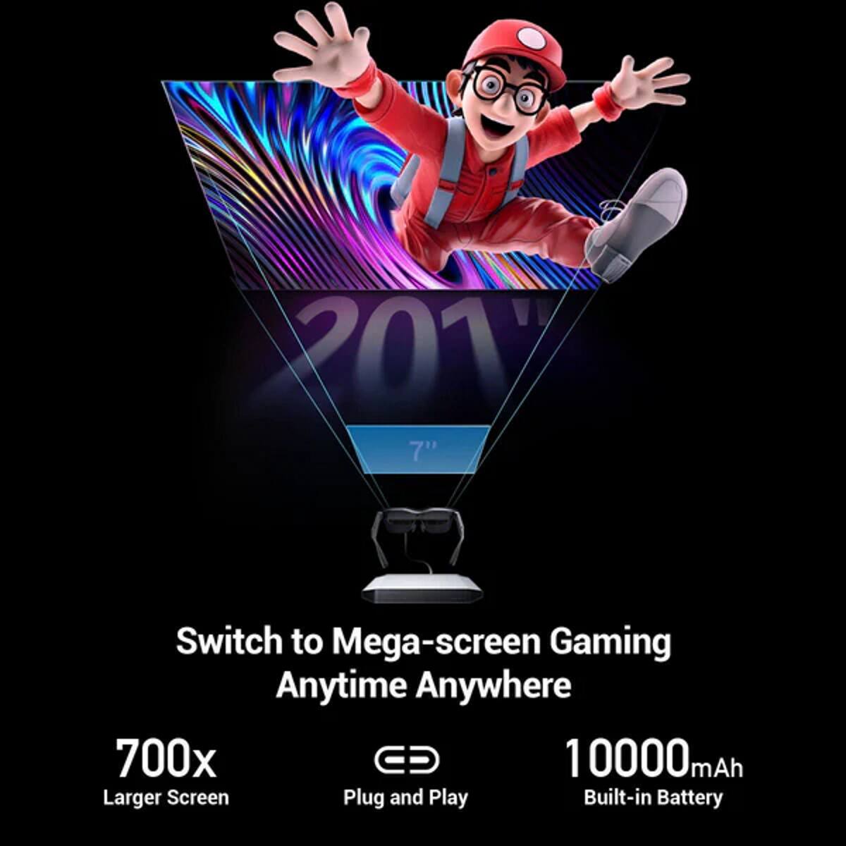 Switch to Mega-screen Gaming Anytime Anywhere

700x Larger Screen

Plug and Play

10000mAh Built-in Battery