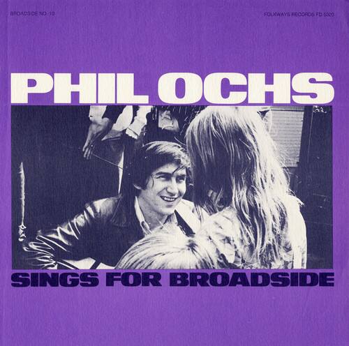 PHIL OCHS  
SINGS FOR BROADSIDE  

BROADSIDE NO 10  
FOLKWAYS RECORDS FD 5320