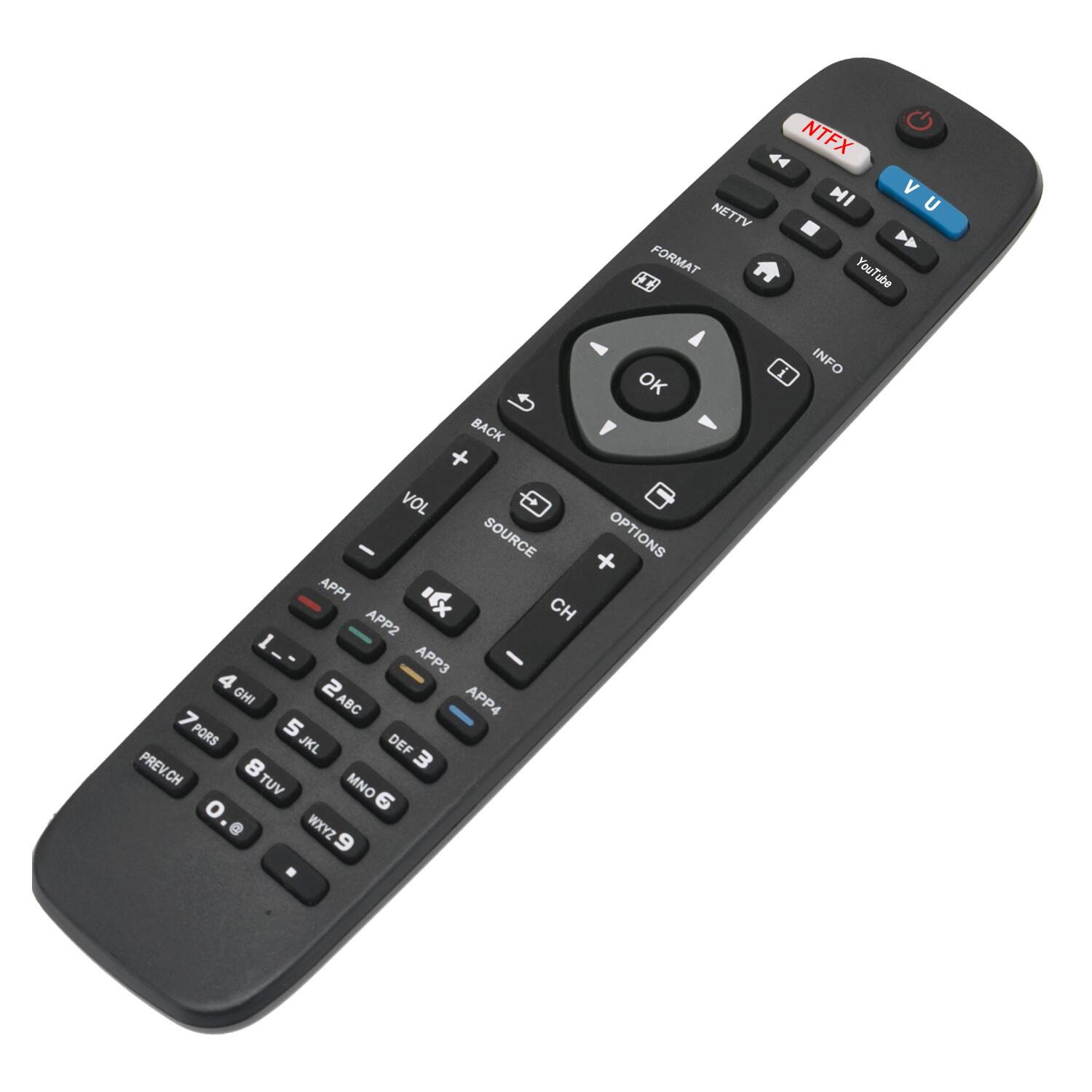 NETTV FORMAT  
INTFX  
NI V U  
YouTube  
BACK  
OK  
INFO  
VOL - SOURCE  
OPTIONS +  
APP1 16X  
APP2 CH 1  
APP3 GHI 2  
APP4 ABC 7  
5 PORS  
JKL DEF  
PREV CH 8  
TUV MNO  
WXYZ