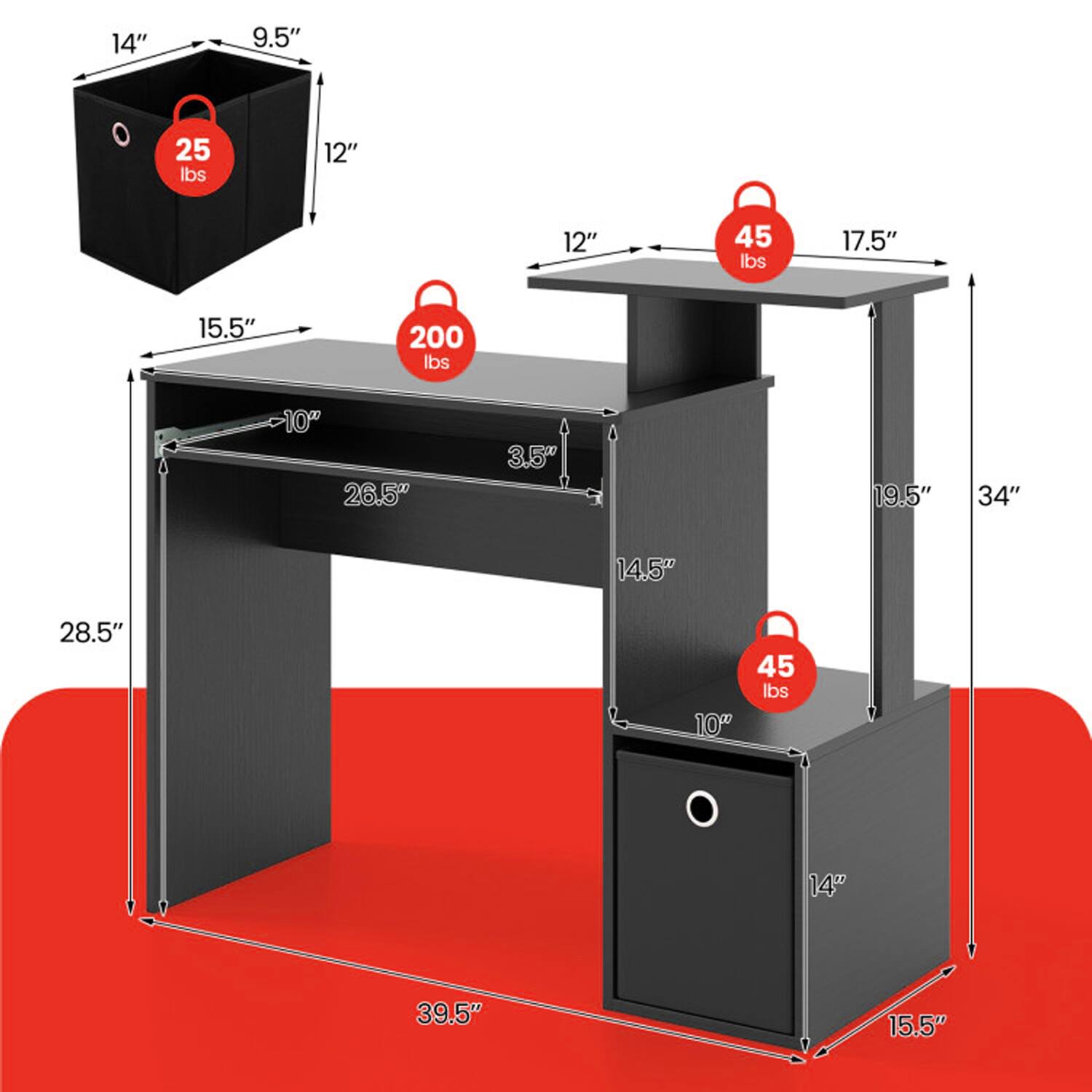 14" 9.5" 25 lbs  
12" 12" 45 lbs  
17.5" 15.5" 200 lbs  
10" 26.5" 3.5  
19.5" 34" 14.5" 28.5" 10" 45 lbs  
14" 39.5" 15.5"