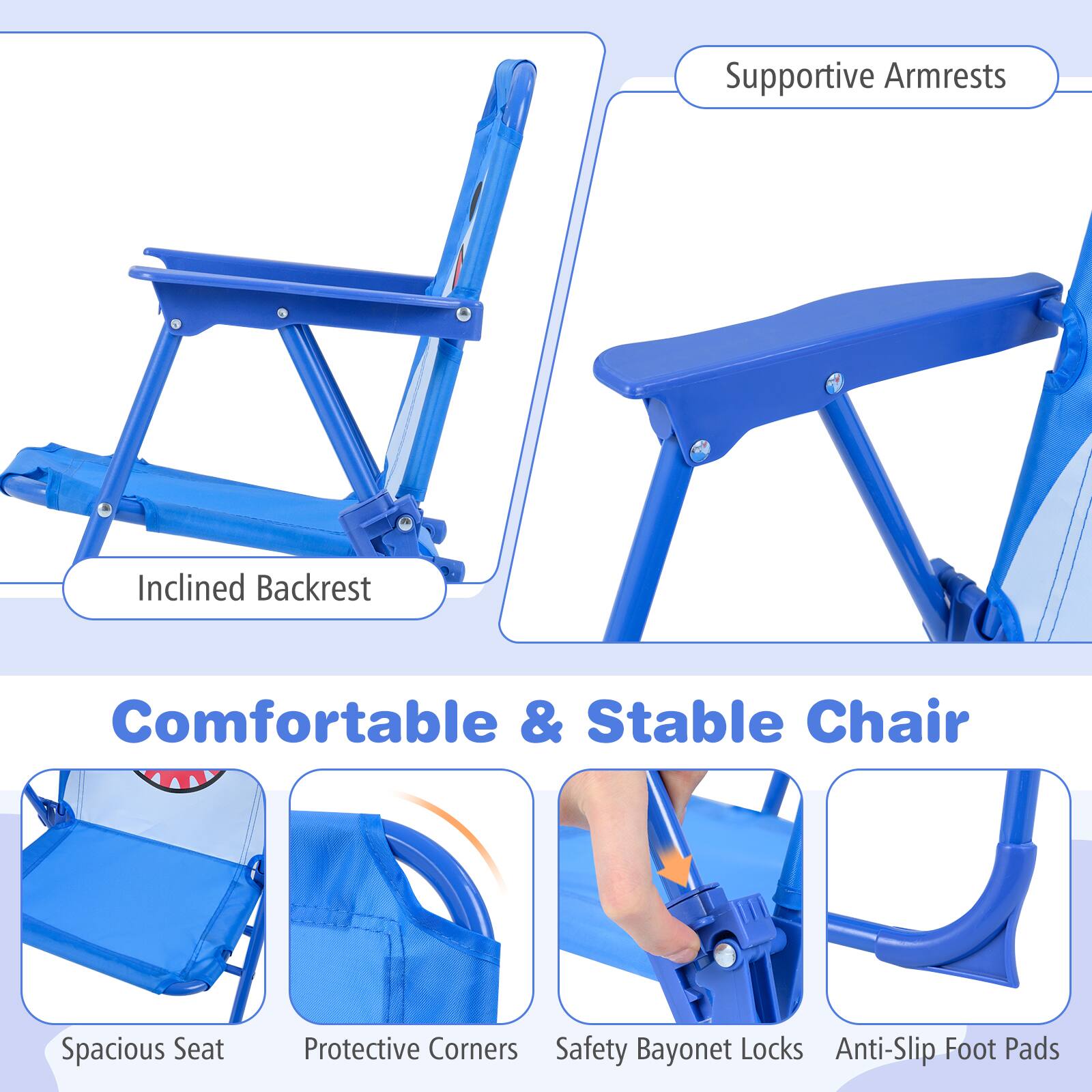 Supportive Armrests  
Inclined Backrest  
Comfortable & Stable Chair  
Spacious Seat  
Protective Corners  
Safety Bayonet Locks  
Anti-Slip Foot Pads