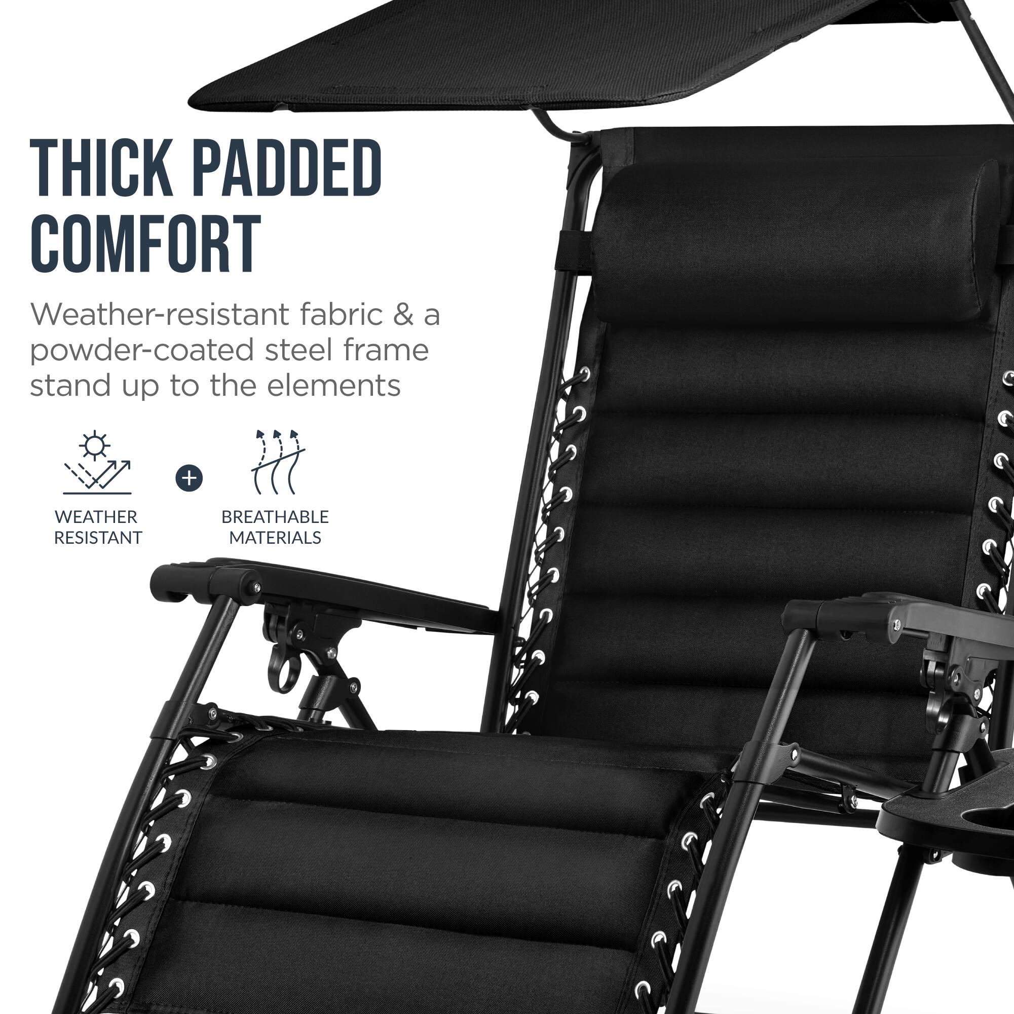 THICK PADDED COMFORT  
Weather-resistant fabric & a powder-coated steel frame stand up to the elements  
+ WEATHER RESISTANT  
BREATHABLE MATERIALS