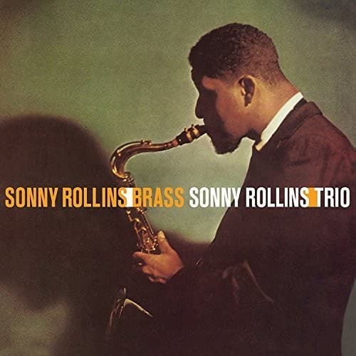 SONNY ROLLINS BRASS  
SONNY ROLLINS TRIO