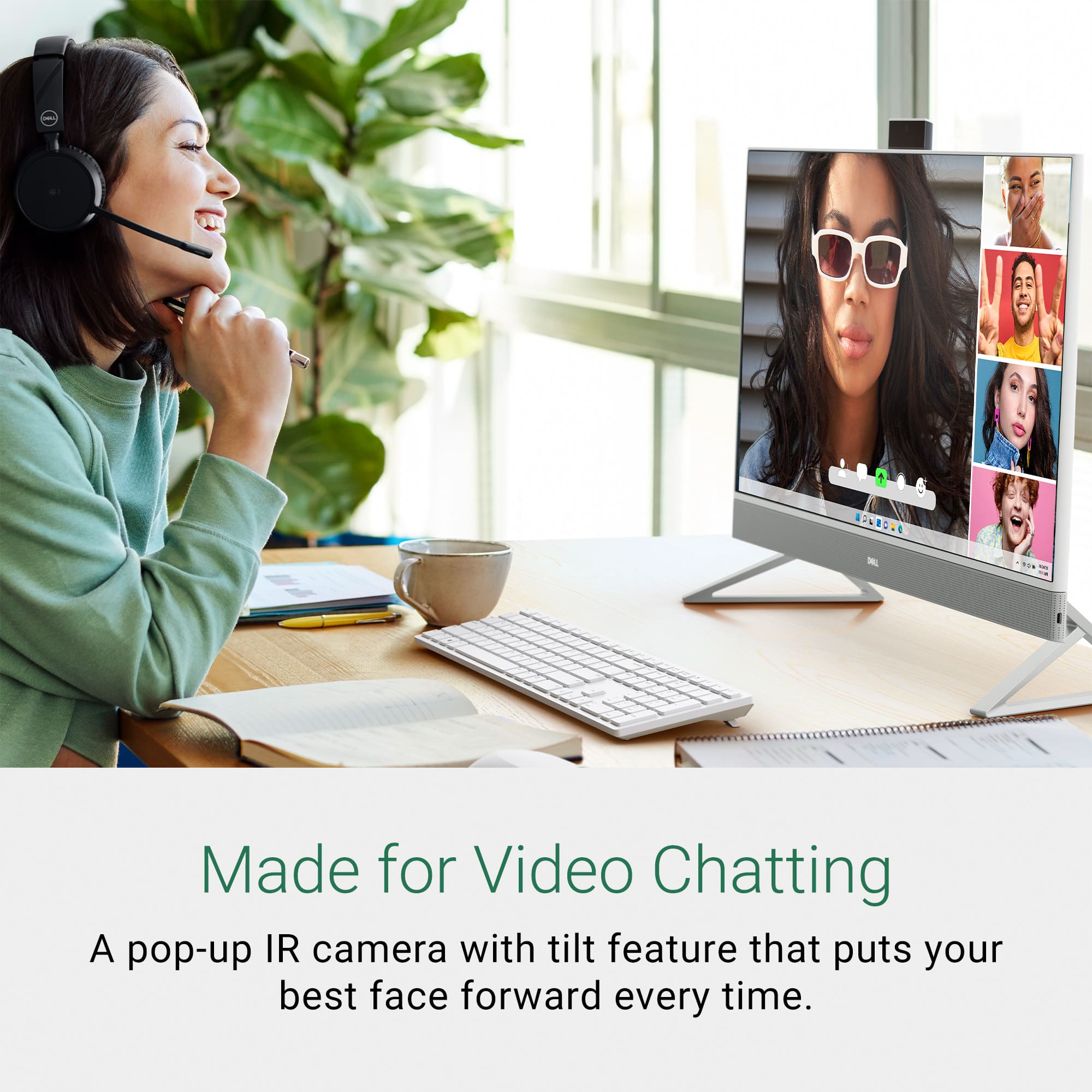 Made for Video Chatting
A pop-up IR camera with tilt feature that puts your best face forward every time.