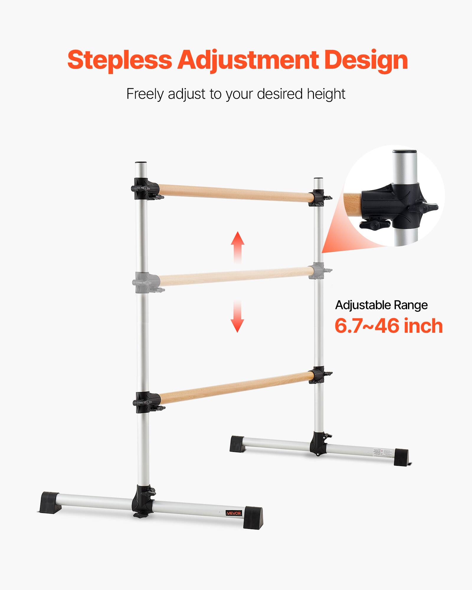 Stepless Adjustment Design  
Freely adjust to your desired height  
Adjustable Range 6.7~46 inch