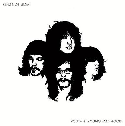 KINGS OF LEON
YOUTH & YOUNG MANHOOD