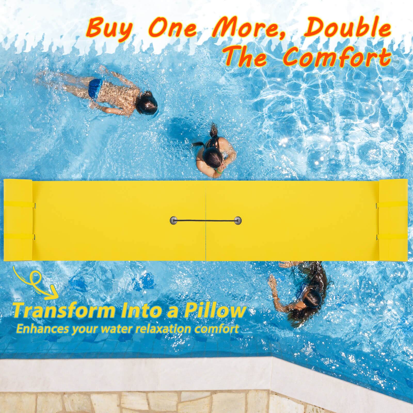 Buy One More, Double The Comfort  
Transform Into a Pillow  
Enhances your water relaxation comfort