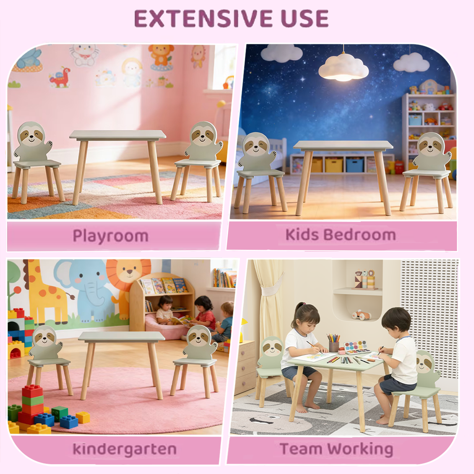 EXTENSIVE USE

Playroom  
Kids Bedroom  
kindergarten  
Team Working