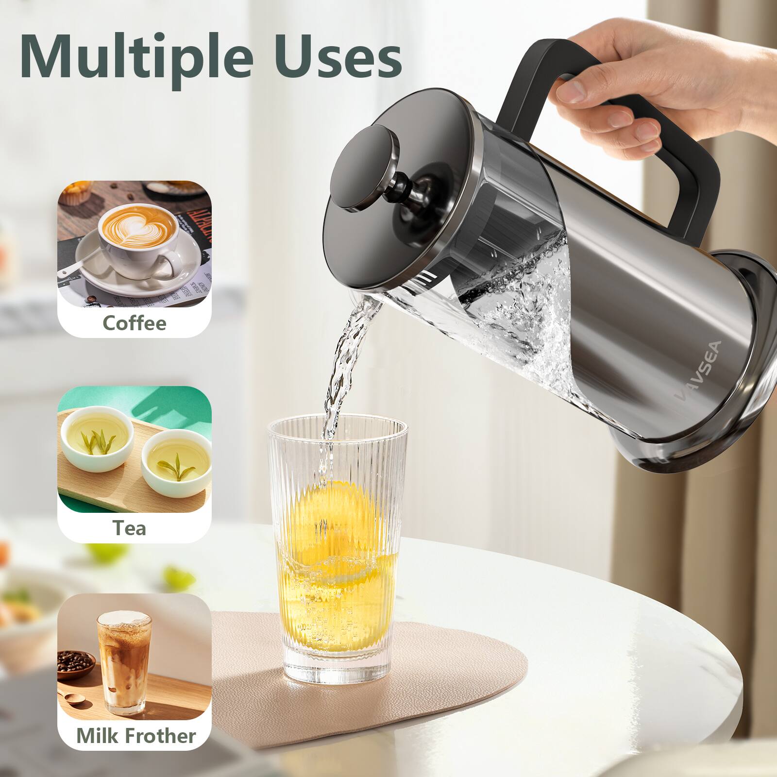Multiple Uses

Coffee

Tea

Milk Frother