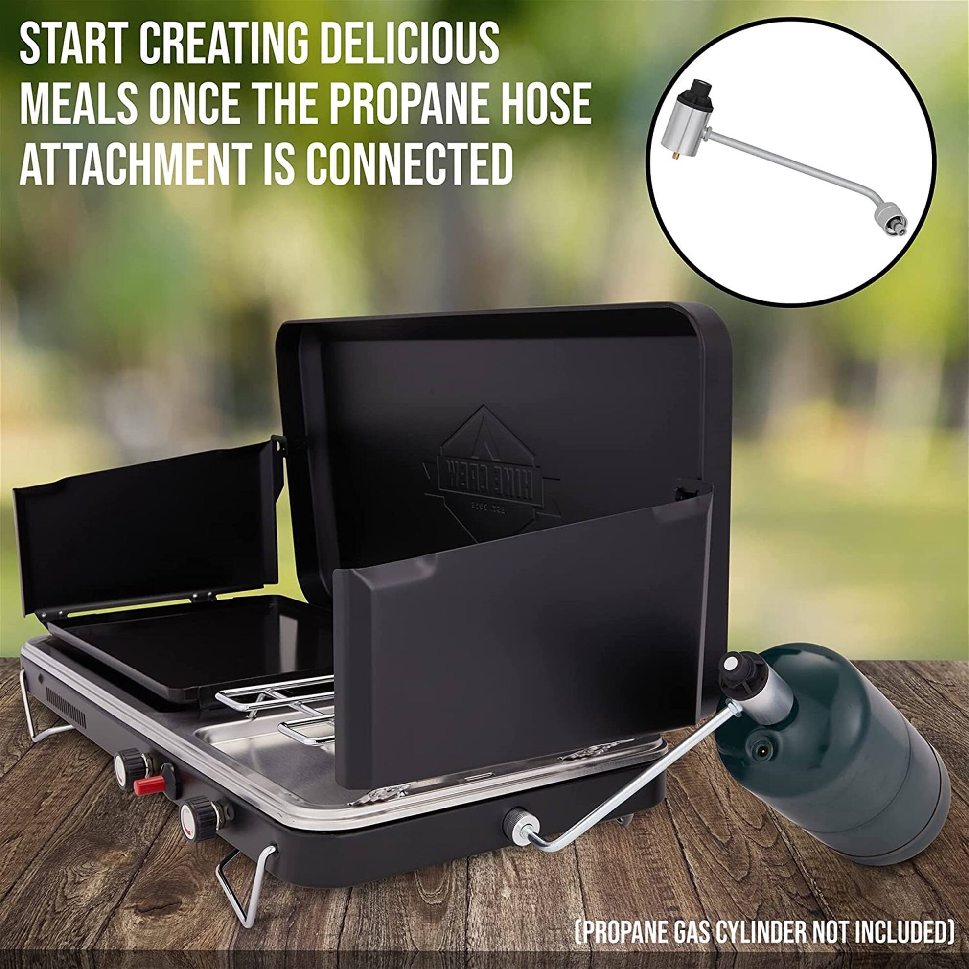 START CREATING DELICIOUS MEALS ONCE THE PROPANE HOSE ATTACHMENT IS CONNECTED

(PROPANE GAS CYLINDER NOT INCLUDED)