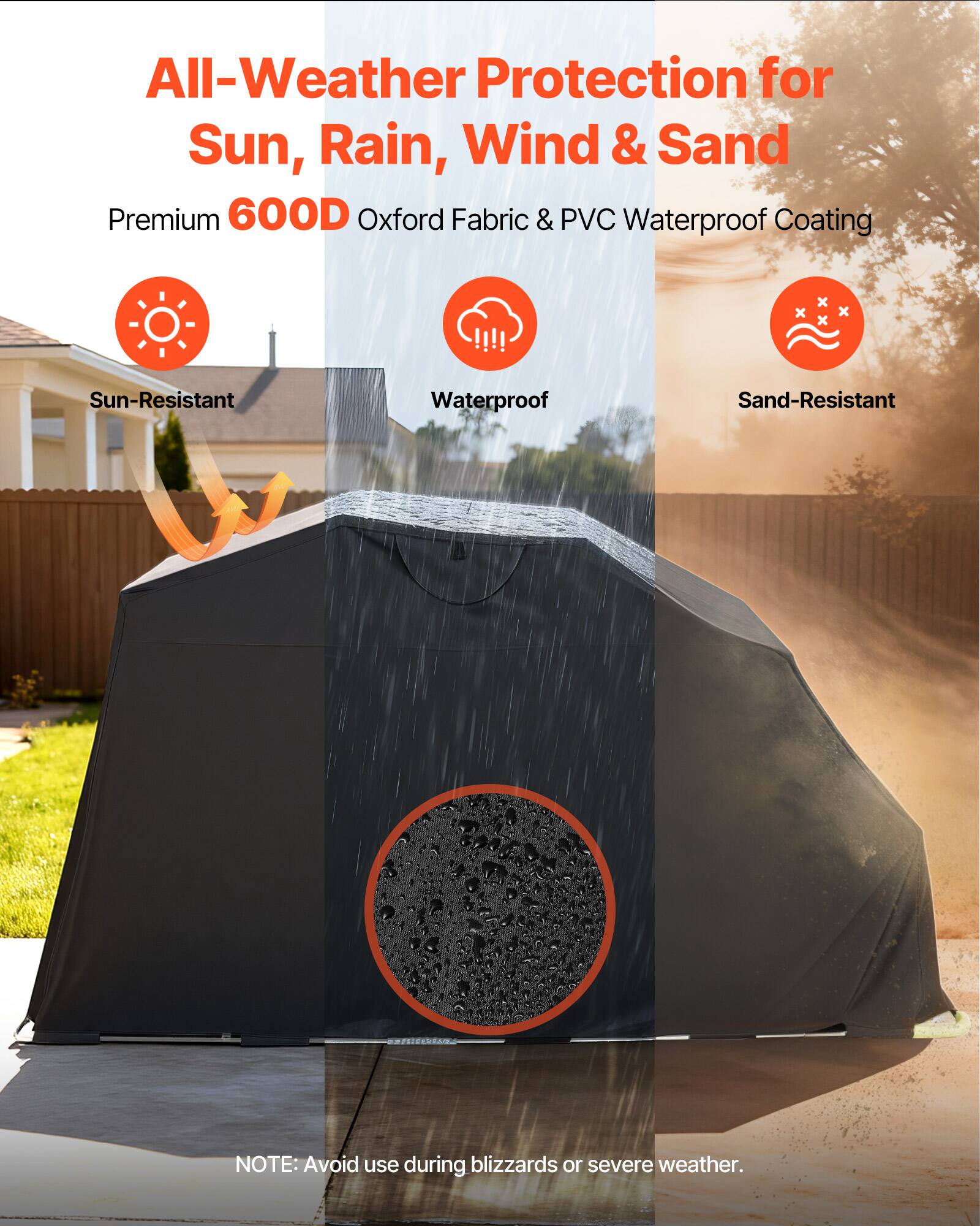 All-Weather Protection for Sun, Rain, Wind & Sand  
Premium 600D Oxford Fabric & PVC Waterproof Coating  

- Sun-Resistant  
- Waterproof  
- Sand-Resistant  

NOTE: Avoid use during blizzards or severe weather.