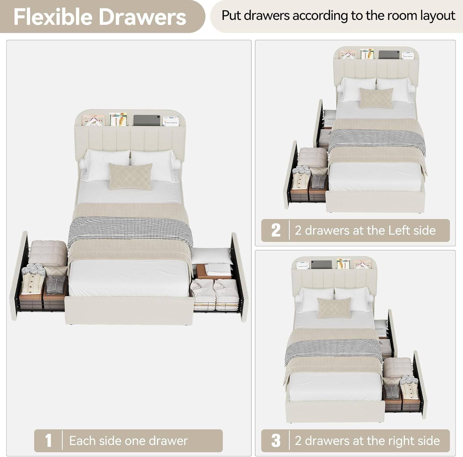 Flexible Drawers

Put drawers according to the room layout

1. Each side one drawer

2. 2 drawers at the Left side

3. 2 drawers at the right side