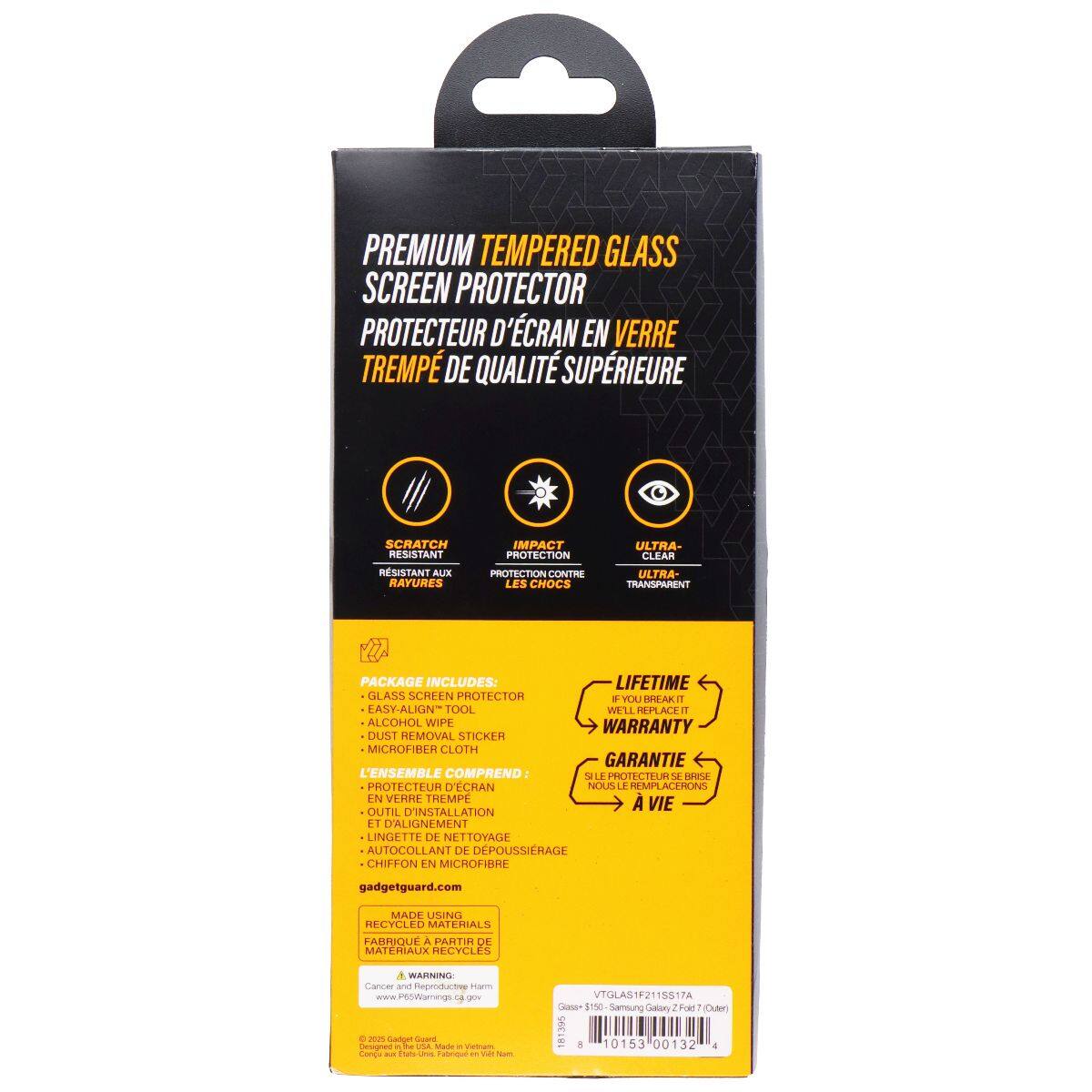 PREMIUM TEMPERED GLASS SCREEN PROTECTOR  
PROTECTEUR D'ÉCRAN EN VERRE TREMPÉ DE QUALITÉ SUPÉRIEURE  

SCRATCH RESISTANT  
RESISTANT AUX RAYURES  

IMPACT PROTECTION  
PROTECTION CONTRE LES CHOCS  

ULTRA-CLEAR  
ULTRA-TRANSPARENT  

PACKAGE INCLUDES:  
LIFETIME GLASS SCREEN PROTECTOR  
- GLASS SCREEN PROTECTOR  
- EASY-ALIGN TOOL  
- ALCOHOL WIPE  
- DUST REMOVAL STICKER  
- MICROFIBER CLOTH  

GARANTIE ENSEMBLE COMPREND  
- PROTECTEUR D'ÉCRAN  
- OUTIL D'INSTALLATION ET D'ALIGNEMENT  
- LINGETTE DE NETTOYAGE  
- AUTO-COLLANT DE DÉPOUSSIRAGE  
- CHIFFON EN MICROFIBRE  

gadgetguard.com  
MADE USING RECYCLED MATERIALS  
FABRIQUÉ À PARTIR DE MATÉRIAUX RECYCLES  

LIFETIME WARRANTY  
SI LE PROTECTEUR SE BRISE, NOUS LE REMPLACERONS