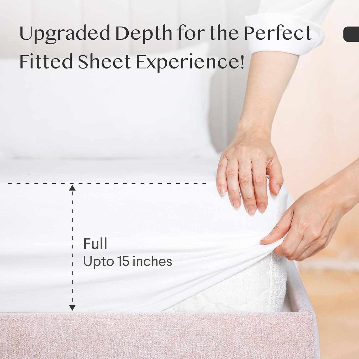 Upgraded Depth for the Perfect Fitted Sheet Experience!

Full
Upto 15 inches