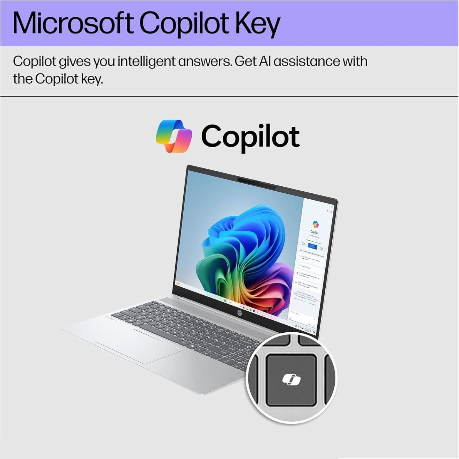 Microsoft Copilot Key  
Copilot gives you intelligent answers. Get AI assistance with the Copilot key.