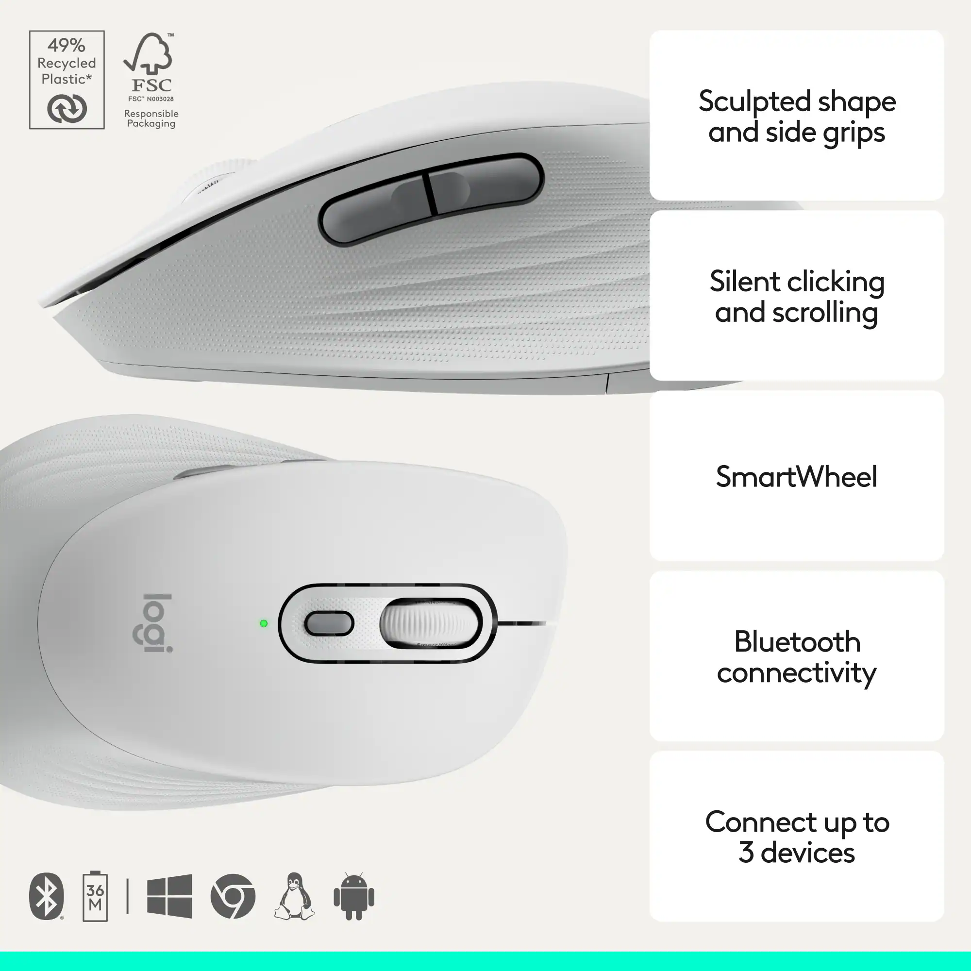 49% Recycled Plastic*  
FSC®  
Responsible Packaging  

Sculpted shape and side grips  
Silent clicking and scrolling  
SmartWheel  
Bluetooth connectivity  
Connect up to 3 devices