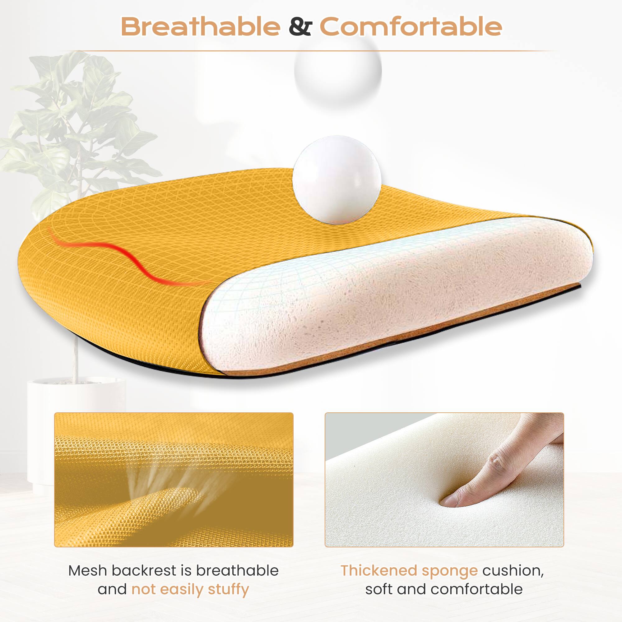 Breathable & Comfortable

Mesh backrest is breathable and not easily stuffy

Thickened sponge cushion, soft and comfortable
