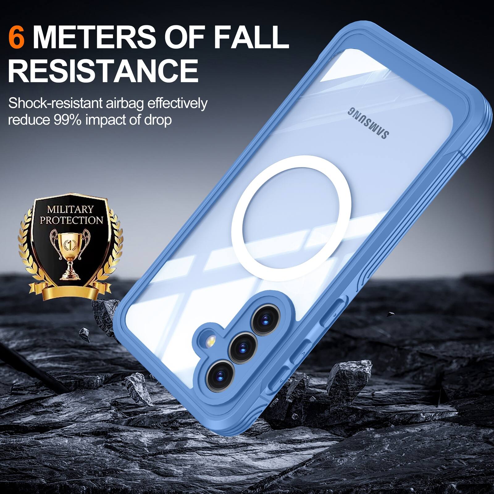 6 METERS OF FALL RESISTANCE  
Shock-resistant airbag effectively reduce 99% impact of drop  
SAMSUNG MILITARY PROTECTION