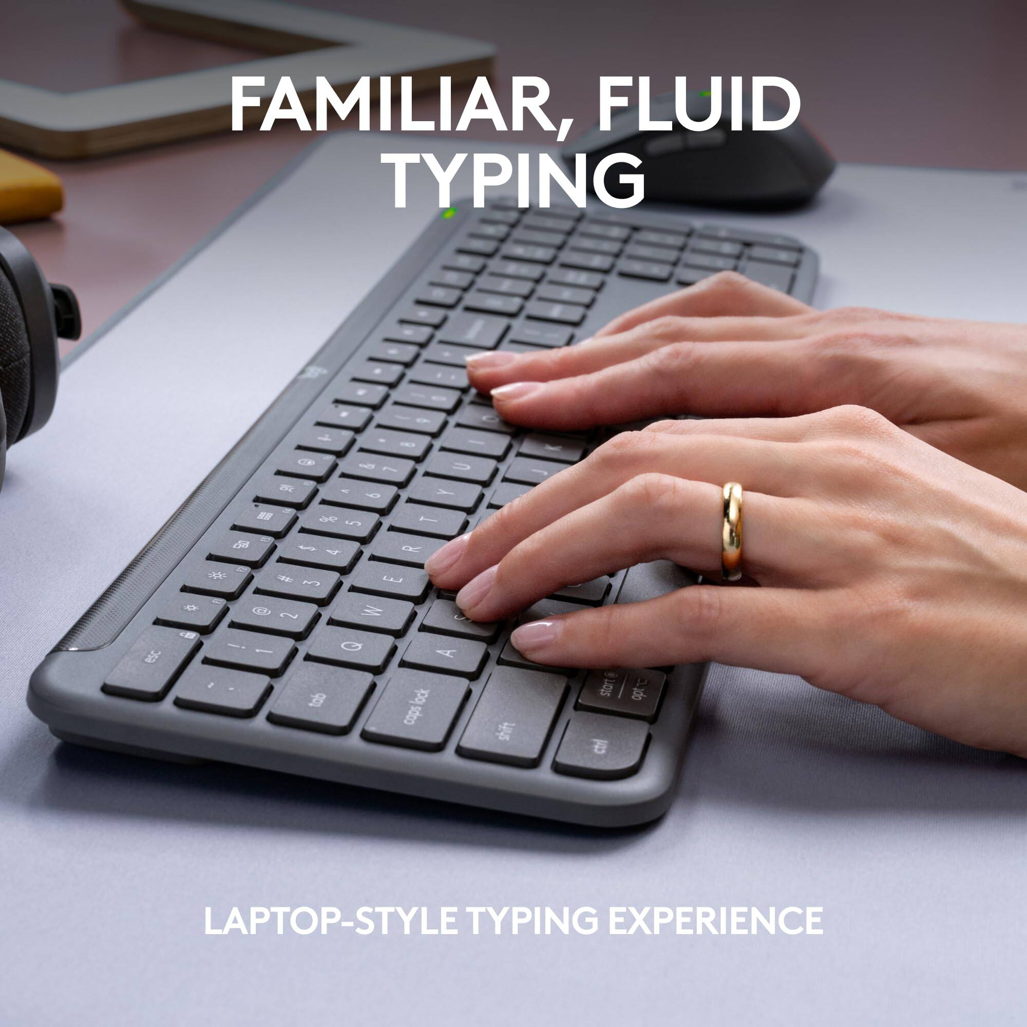 FAMILIAR, FLUID TYPING  
LAPTOP-STYLE TYPING EXPERIENCE