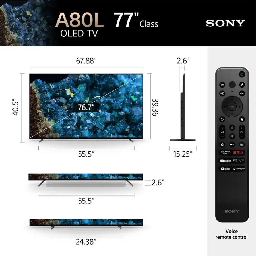 A80L 77" Class OLED TV SONY 67.88" 2.6" TV 40.5" 76.7" 39.36 Menu A + - + CH I 55.5" 15.25" BRAVIA NETFLIX SORS Toulabee prime-video Music chymoe 2.6" 55.5" SONY 24.38" Voice remote control