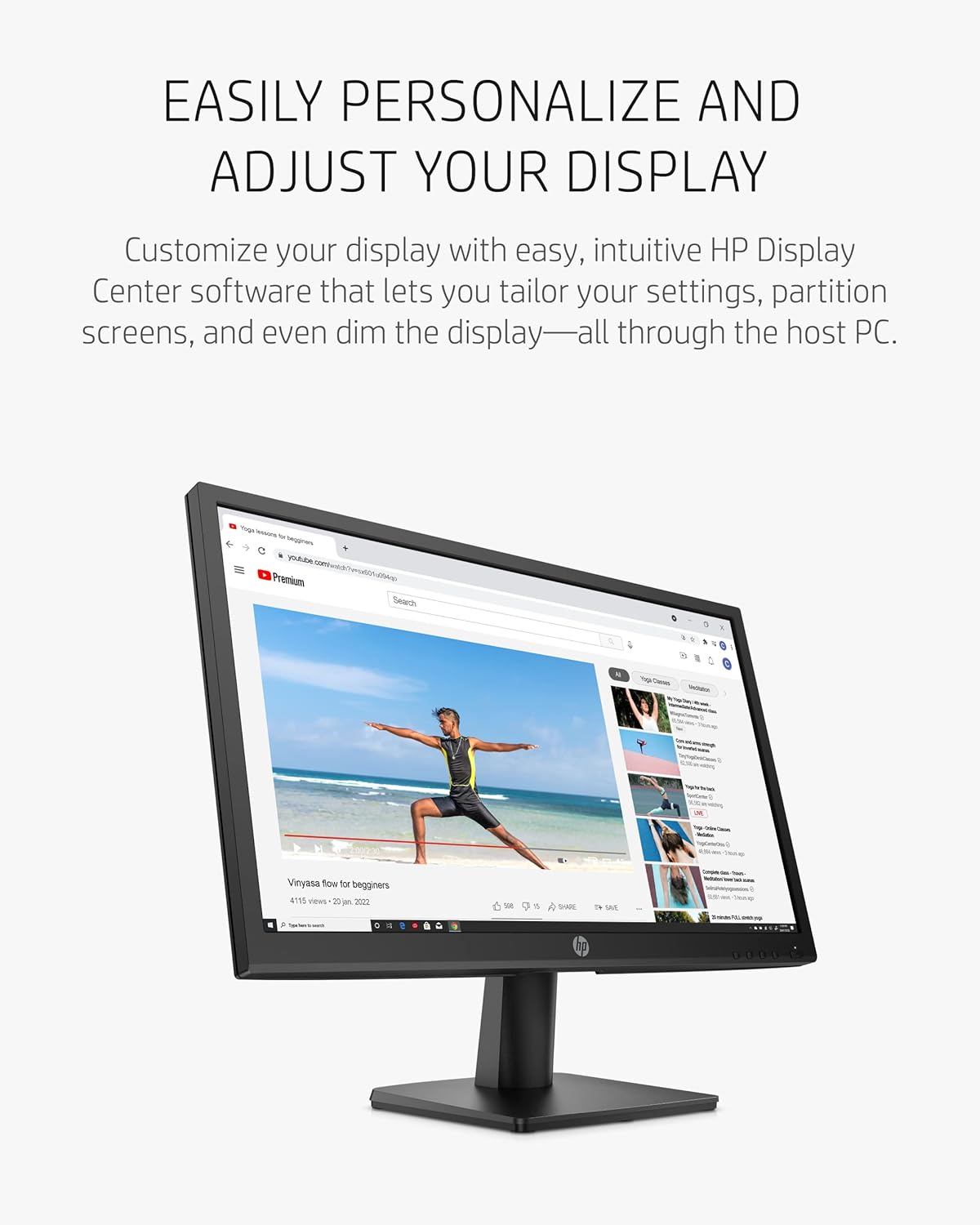 EASILY PERSONALIZE AND ADJUST YOUR DISPLAY

Customize your display with easy, intuitive HP Display Center software that lets you tailor your settings, partition screens, and even dim the display—all through the host PC.

- Premium
- Vinyasa flow for beginners
- 4115 views
- 2020