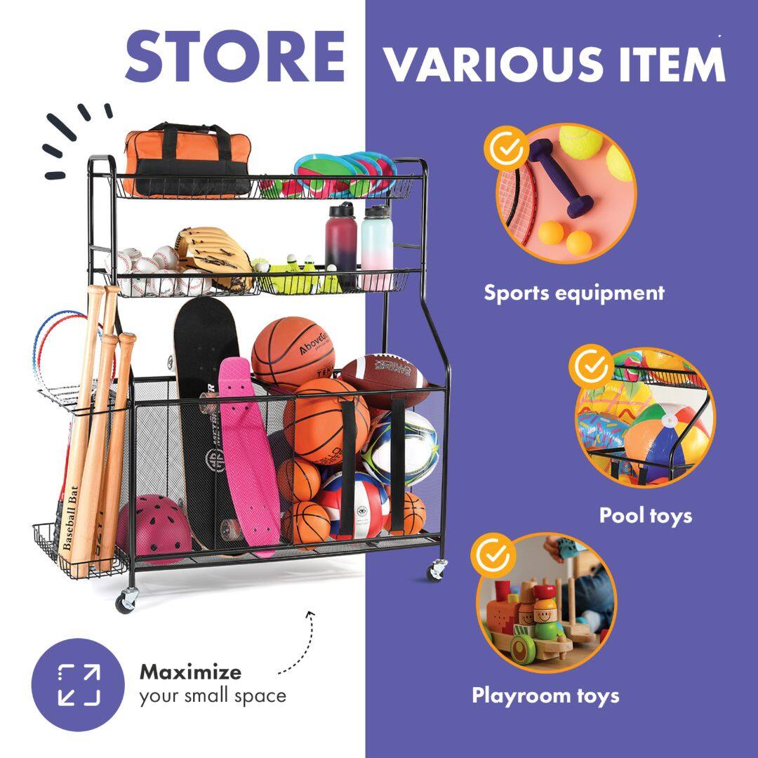 STORE VARIOUS ITEM

- Sports equipment
- Pool toys
- Playroom toys

Maximize your small space