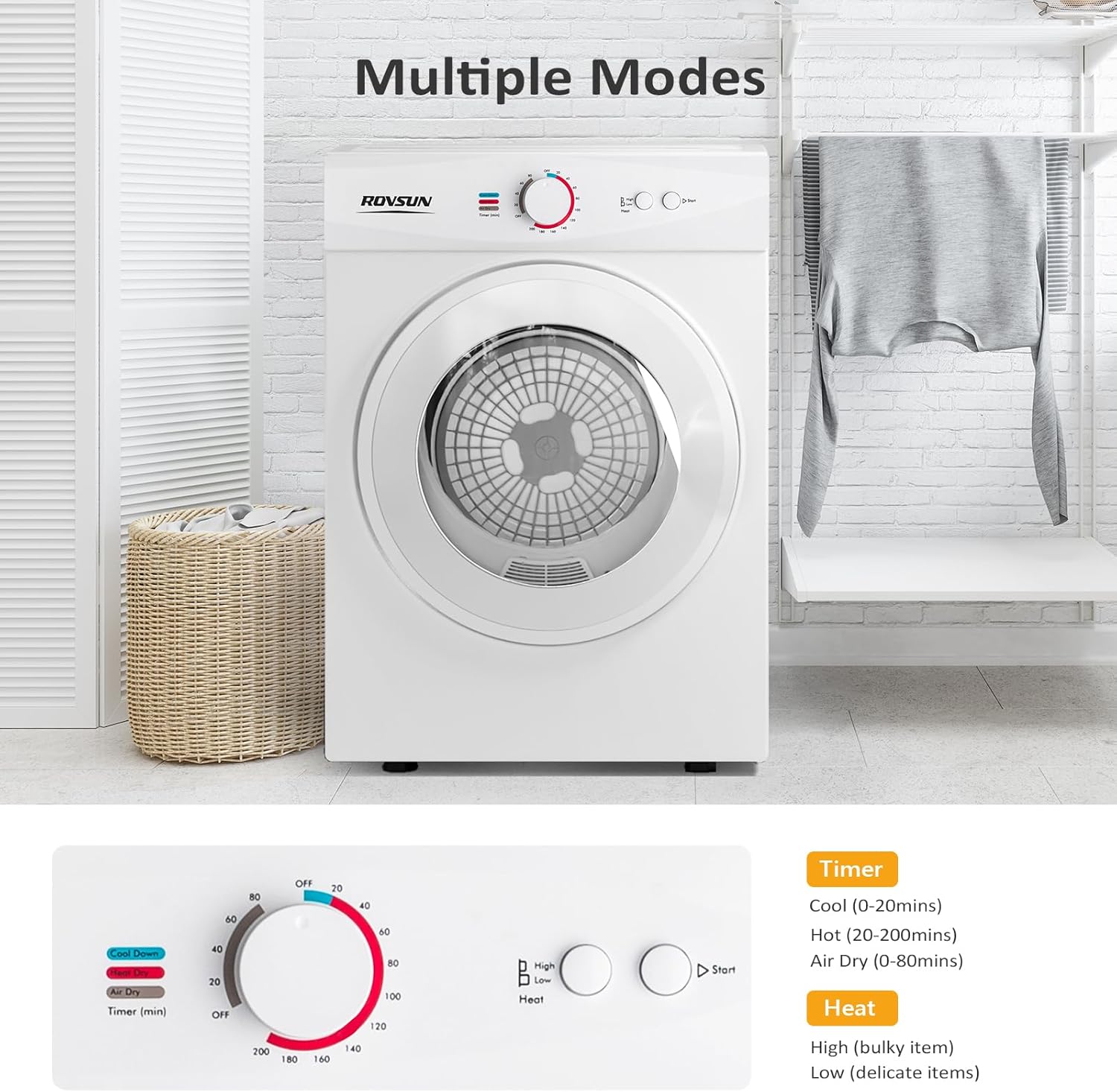 Multiple Modes

ROVSUN

Timer (min)  
0 40 20 OFF 200 OFF 20 40 60 80 100 120 140 160 180

Cool (0-20mins)  
Hot (20-200mins)  
Air Dry (0-80mins)  
Heat High (bulky item)  
Low (delicate items)