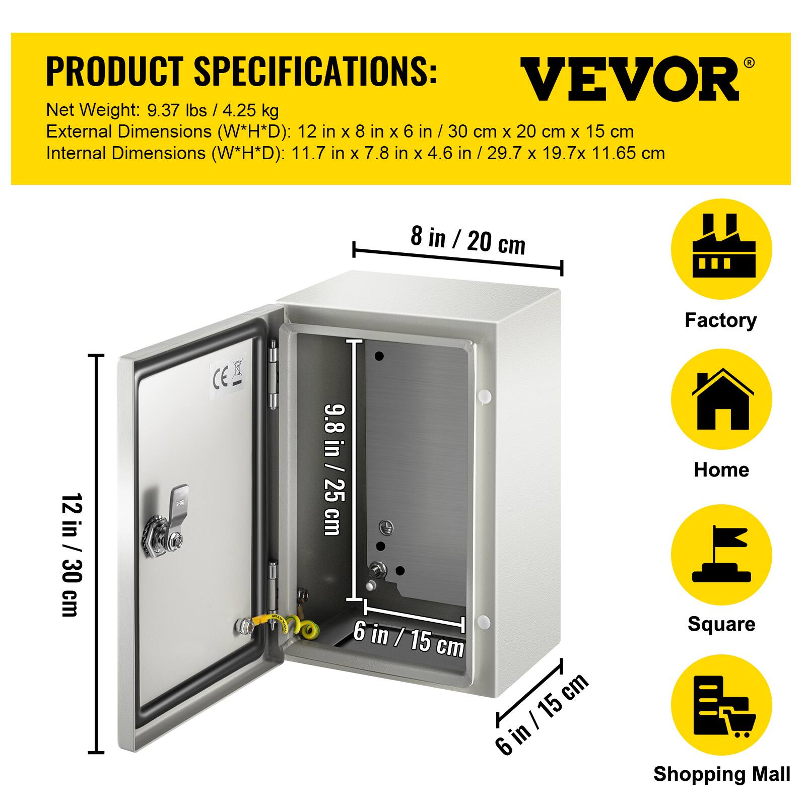 PRODUCT SPECIFICATIONS:  
VEVOR  
Net Weight: 9.37 lbs / 4.25 kg  
External Dimensions (W*H*D): 12 in x 8 in x 6 in / 30 cm x 20 cm x 15 cm  
Internal Dimensions (W*H*D): 11.7 in x 7.8 in x 4.6 in / 29.7 cm x 19.7 cm x 11.65 cm  

Factory  
Home  
Square  
Shopping Mall