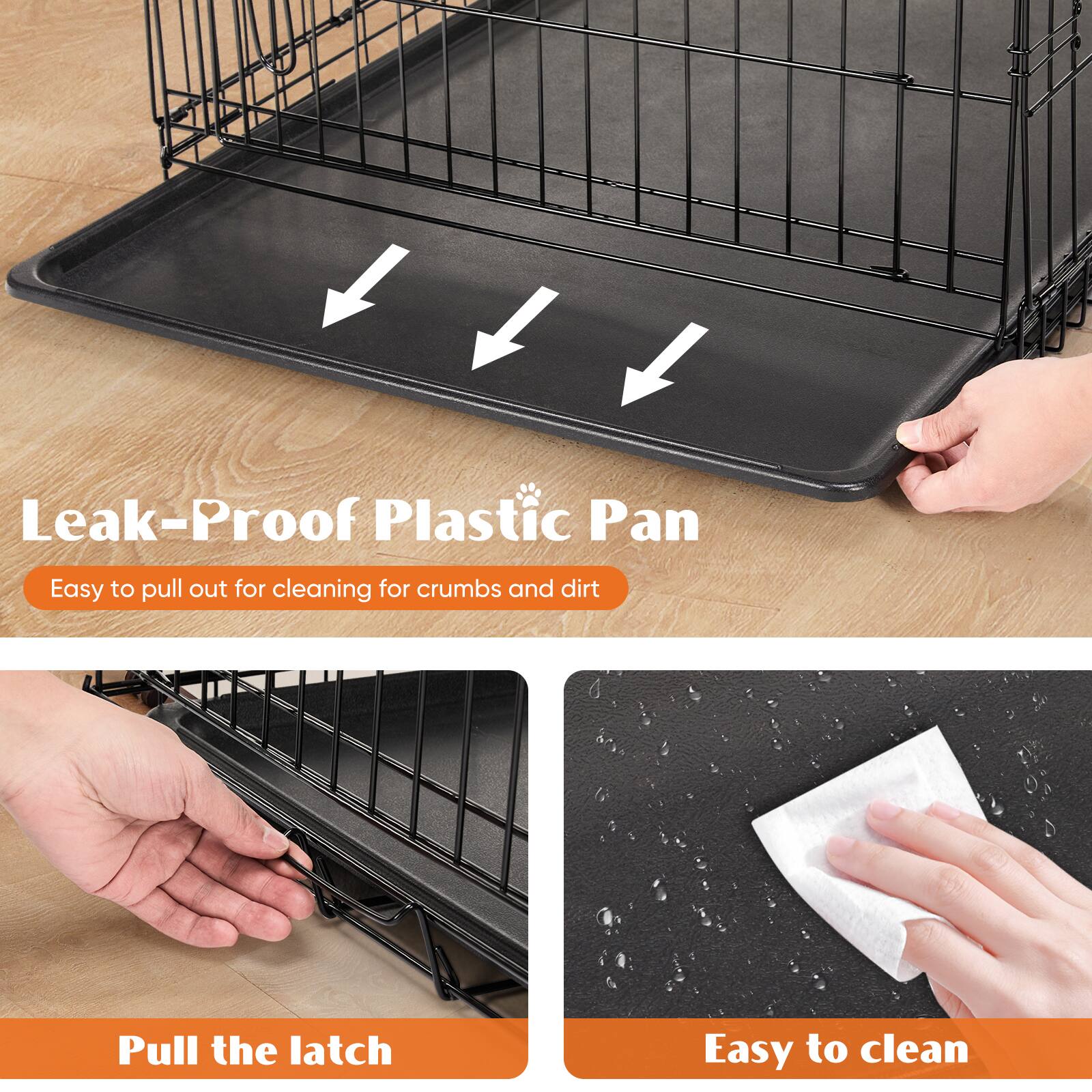Leak-Proof Plastic Pan

Easy to pull out for cleaning for crumbs and dirt

Pull the latch

Easy to clean
