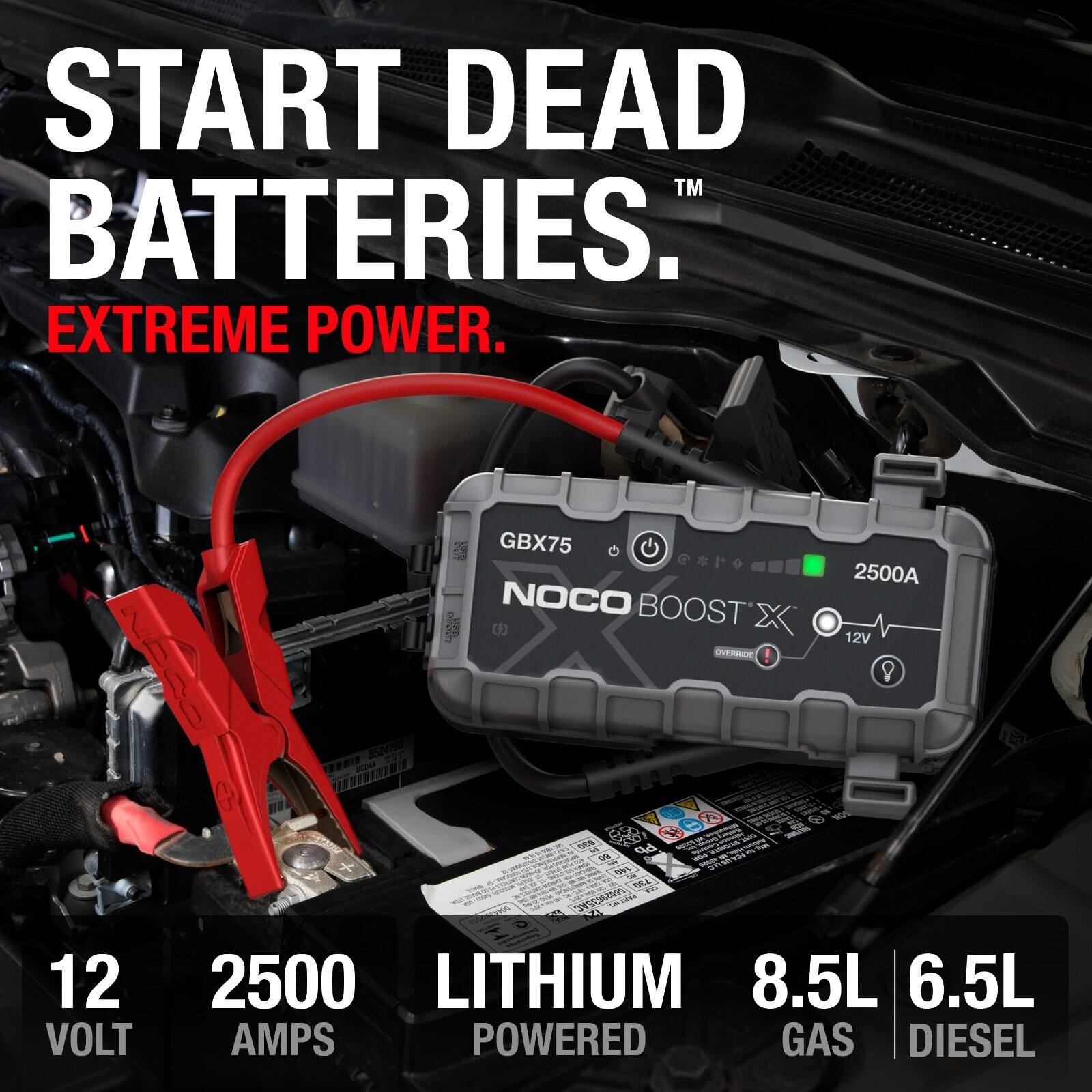 START DEAD BATTERIES. EXTREME POWER. FU20 520 1OM adan GBX75 NOCO BOOST CVERRICE ! 4 WES ag CA 1 OES Pb OW SR 2500A 12V P 12 VOLT N 2500 LITHIUM 8.5L 6.5L AMPS POWERED GAS DIESEL