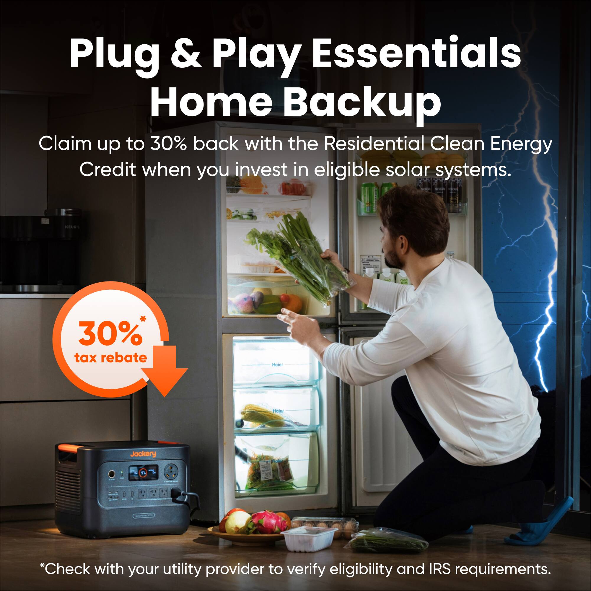 Plug & Play Essentials Home Backup

Claim up to 30% back with the Residential Clean Energy Credit when you invest in eligible solar systems.

30% tax rebate

*Check with your utility provider to verify eligibility and IRS requirements.