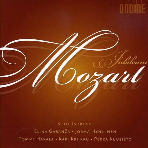 ONDINE  
Mozart  
Jubileum  

Soile Isokoski  
Elina Garançä  
Jorma Hynninen  
Tommi Hakala  
Kari Kriikkü  
Pekka Kuusisto