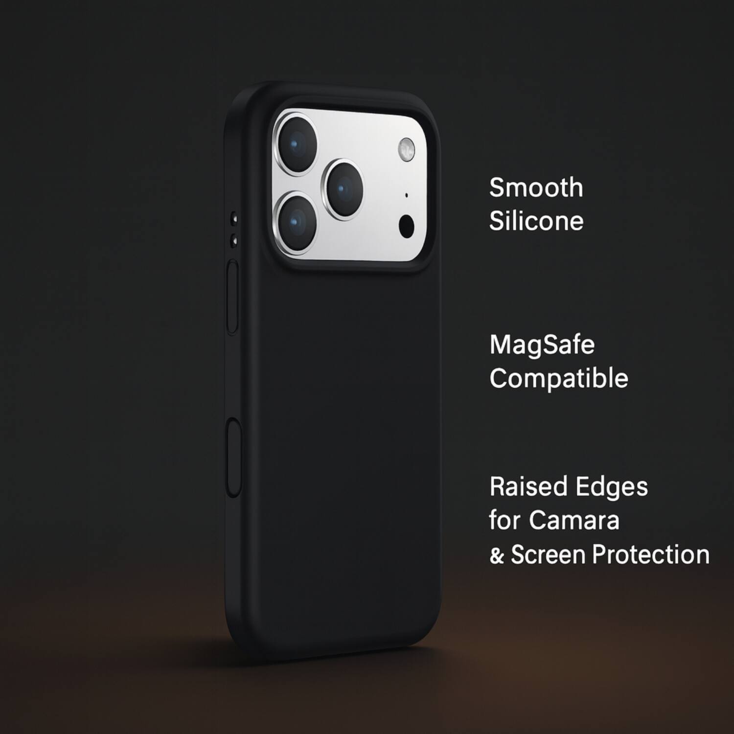 Smooth Silicone  
MagSafe Compatible  
Raised Edges for Camera & Screen Protection