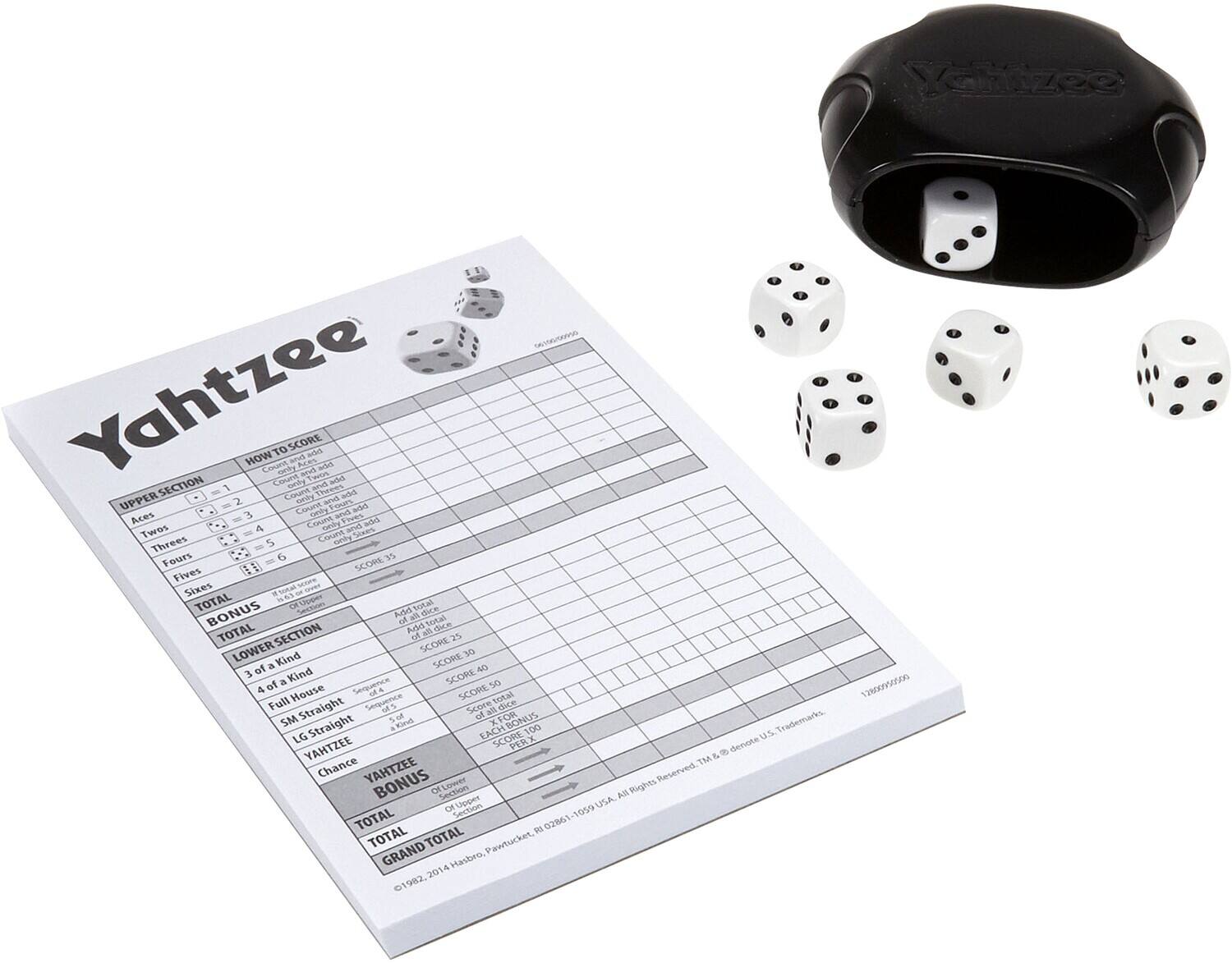Yahtzee

SECTION 1

HOW TO SCORE

Aces - 1
Twos - 2
Threes - 3
Fours - 4
Fives - 5
Sixes - 6

SCORE

TOTAL

BONUS

SECTION 2

3 of a Kind
4 of a Kind
Full House
Small Straight
Large Straight
YAHTZEE
Chance

SCORE

TOTAL

YAHTZEE BONUS

TOTAL

GRAND TOTAL

©1982-2014 Hasbro, Pawtucket, RI 02861-1059 USA. All Rights Reserved. TM & ® denote U.S. Trademarks.

0000/00990

Yaliizeo

Yahtzee

UPPER SECTION

Aces
Twos
Threes
Fours
Fives
Sixes

SCORE

TOTAL

BONUS

LOWER SECTION

3 of a Kind
4 of a Kind
Full House
Small Straight
Large Straight
YAHTZEE
Chance

SCORE

TOTAL

YAHTZEE BONUS

TOTAL

GRAND TOTAL

©1982-2014 Hasbro, Paw