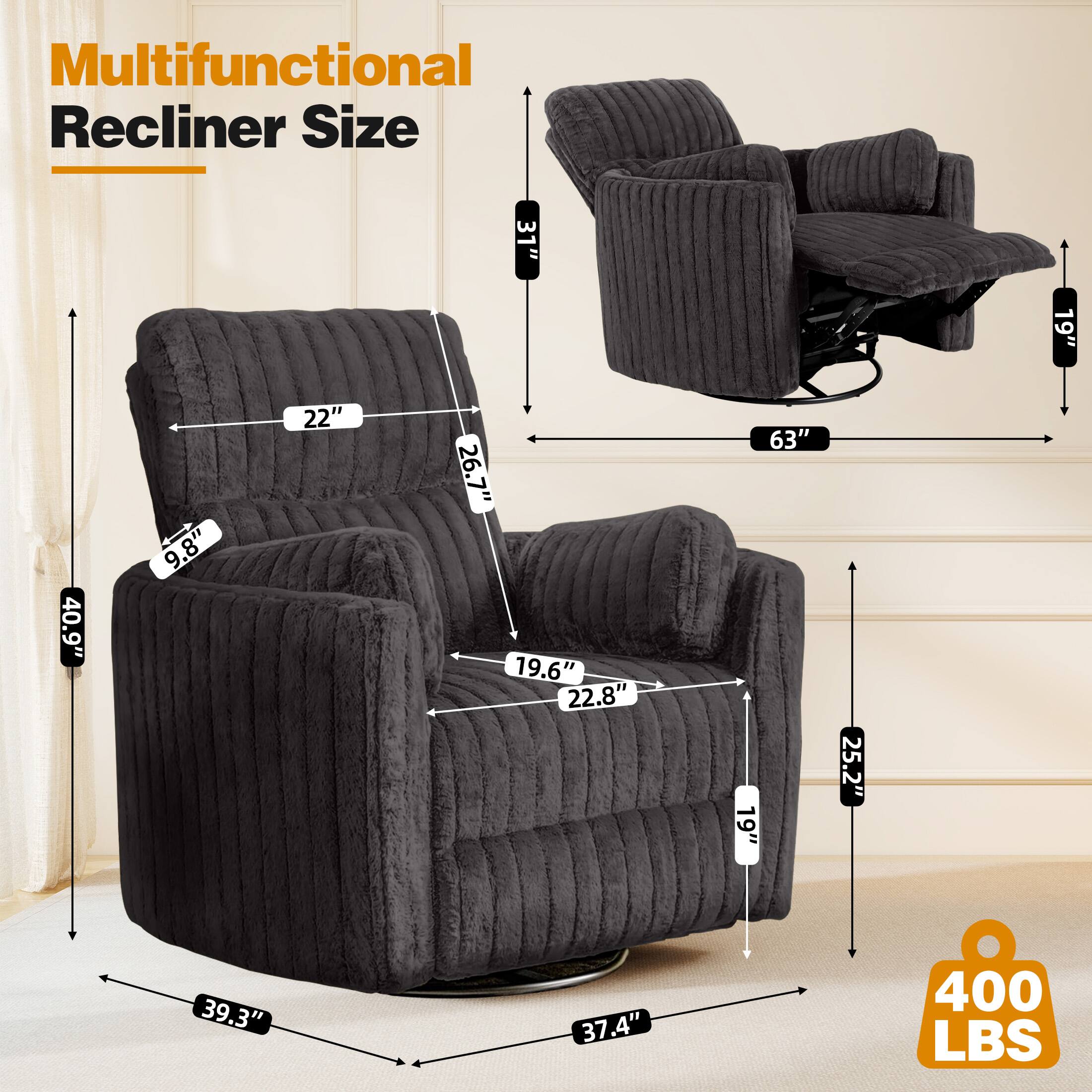 Multifunctional Recliner Size

- 31"
- 19"
- 40.9"
- 9.8"
- 22"
- 26.7"
- 19.6"
- 22.8"
- 63"
- 19"
- 25.2"
- 39.3"
- 37.4"
- 400 LBS