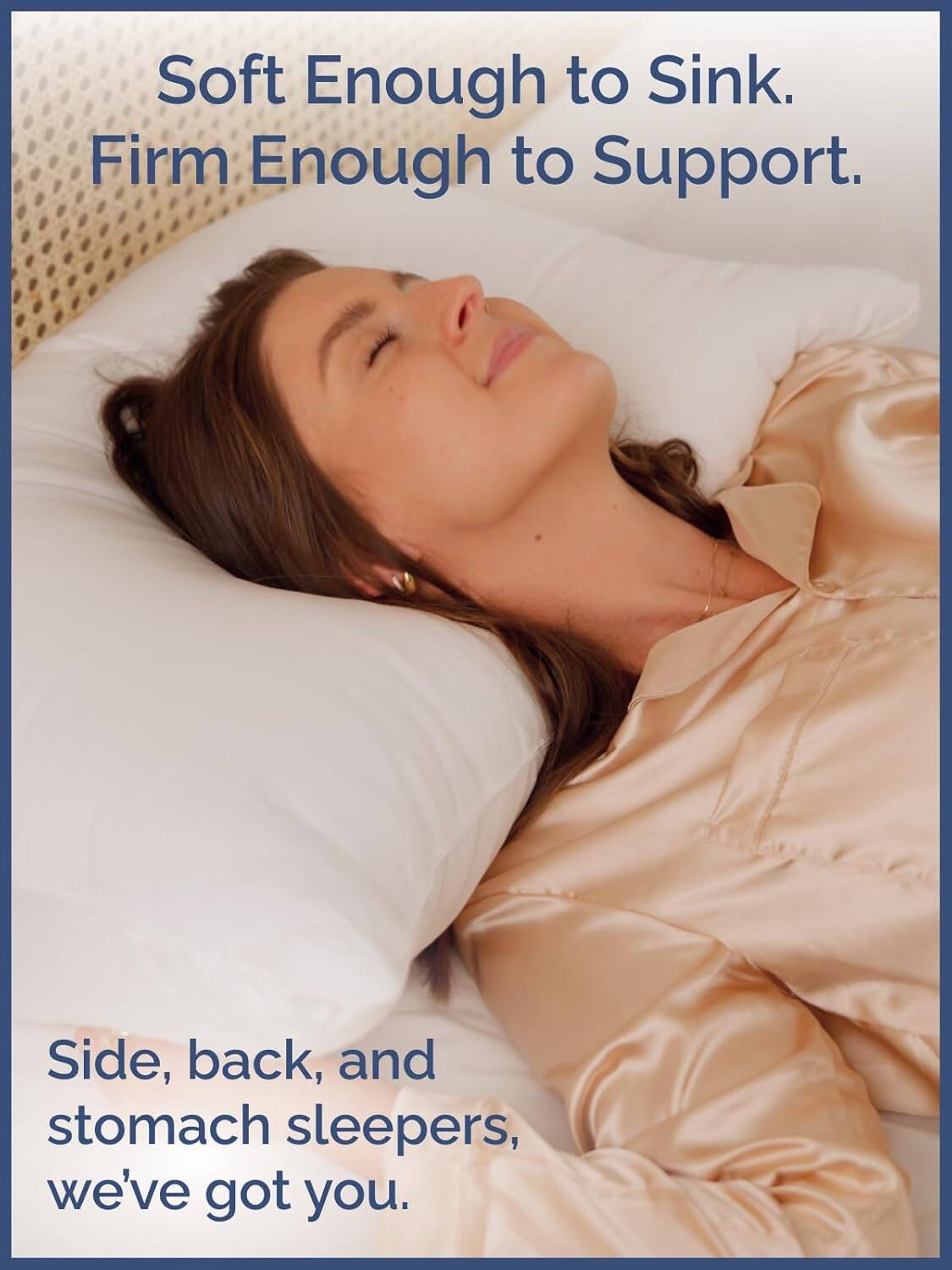 Soft Enough to Sink.  
Firm Enough to Support.  

Side, back, and stomach sleepers, we've got you.