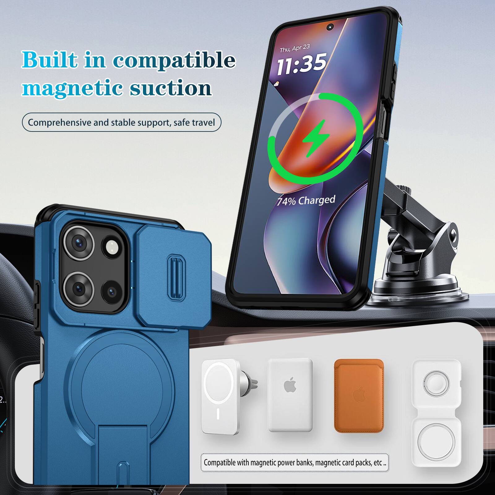 Apr 23 Thu 11:35 Built in compatible magnetic suction Comprehensive and stable support, safe travel 74% Charged 2. Compatible with magnetic power banks, magnetic card packs, etc.