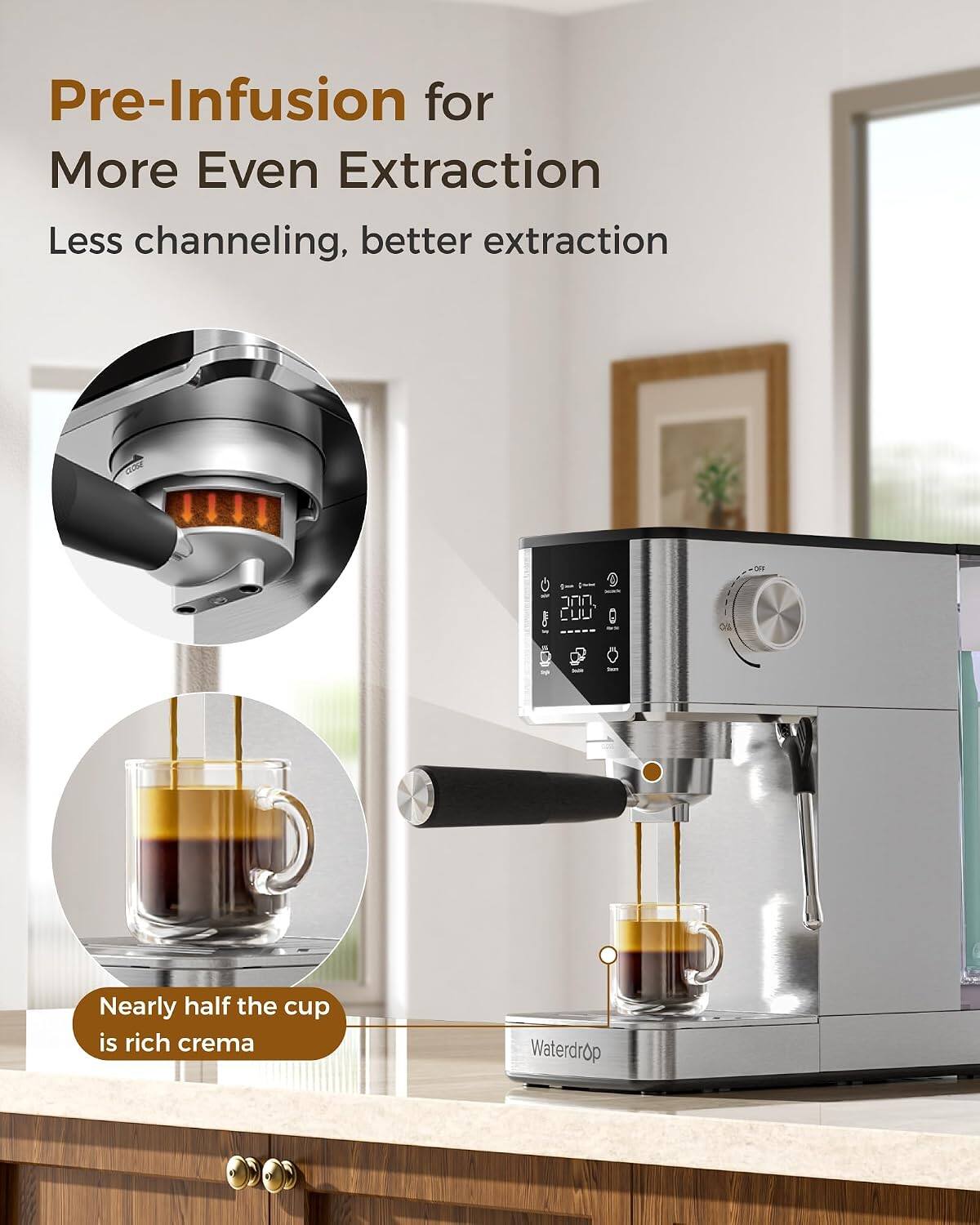 Pre-Infusion for More Even Extraction  
Less channeling, better extraction  

OFF  
CUU  
0%  

Nearly half the cup is rich crema  

Waterdrop
