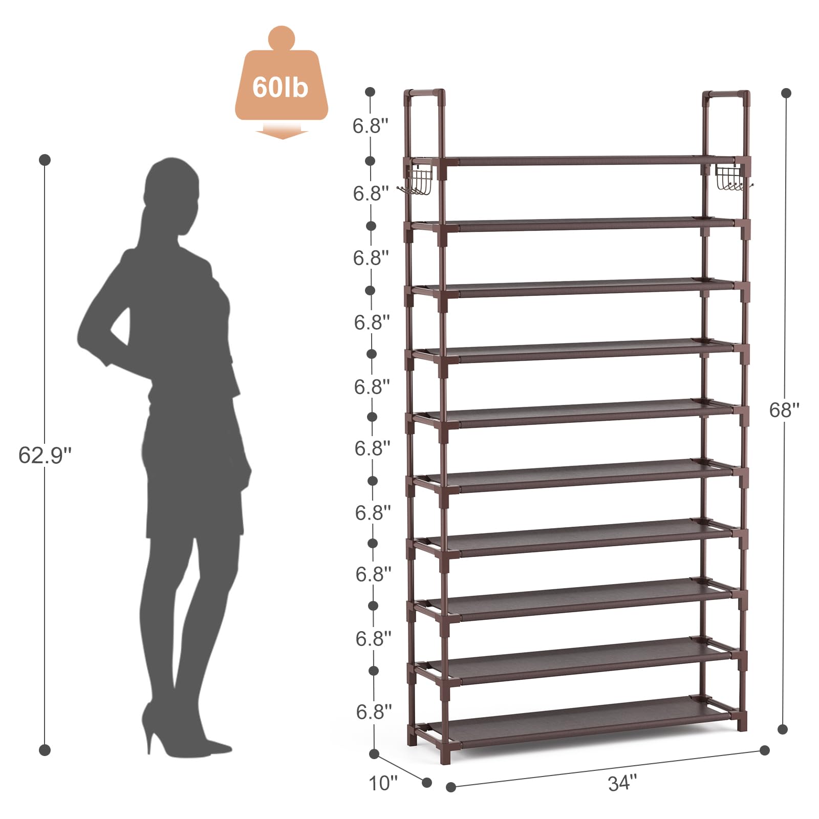 60lb  
6.8" (shelf spacing)  
62.9" (height)  
68" (overall height)  
10" (depth)  
34" (width)