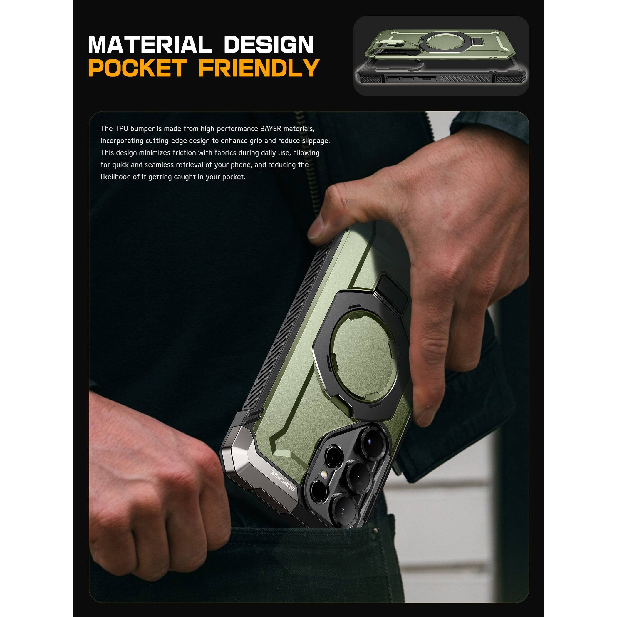 MATERIAL DESIGN  
POCKET FRIENDLY  

The TPU bumper is made from high-performance BAYER materials, incorporating cutting-edge design to enhance grip and reduce slippage. This design minimizes friction with fabrics during daily use, allowing for quick and seamless retrieval of your phone, and reducing the likelihood of it getting caught in your pocket.