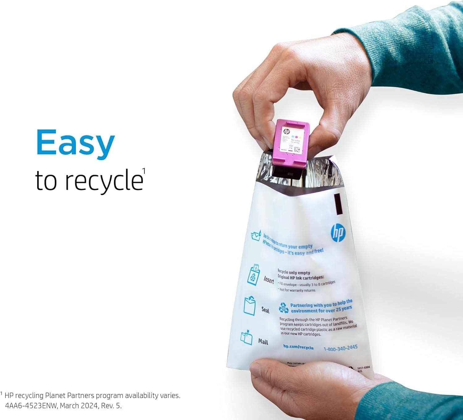 Easy to recycle¹

Fy Weturisettps it's your easy empty and free hp Racyde only empty Insert Sriginal KP lnk cartridges: is mnuelope usualy 1 - 8 cartridges No for warranty returms heip the Partnering with you to Seal environment for over 25 years Recydling through the 4 Planet Partners landfills. P program keeps cartridges out at - recydled cartridge plastic a% a matorial a -L new HP cartridges. Mail hp.com/recydle 1-800-340-2445 1 HP recycling Planet Partners availability varies. program 4AA6-4523ENW, March 2024, Rev. 5.

¹ HP recycling Planet Partners program availability varies. 4AA6-4523ENW, March 2024, Rev. 5.