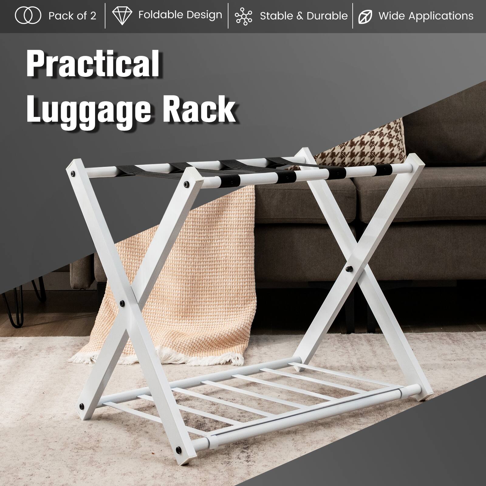 Practical Luggage Rack
Pack of 2
Foldable Design
Stable & Durable
Wide Applications