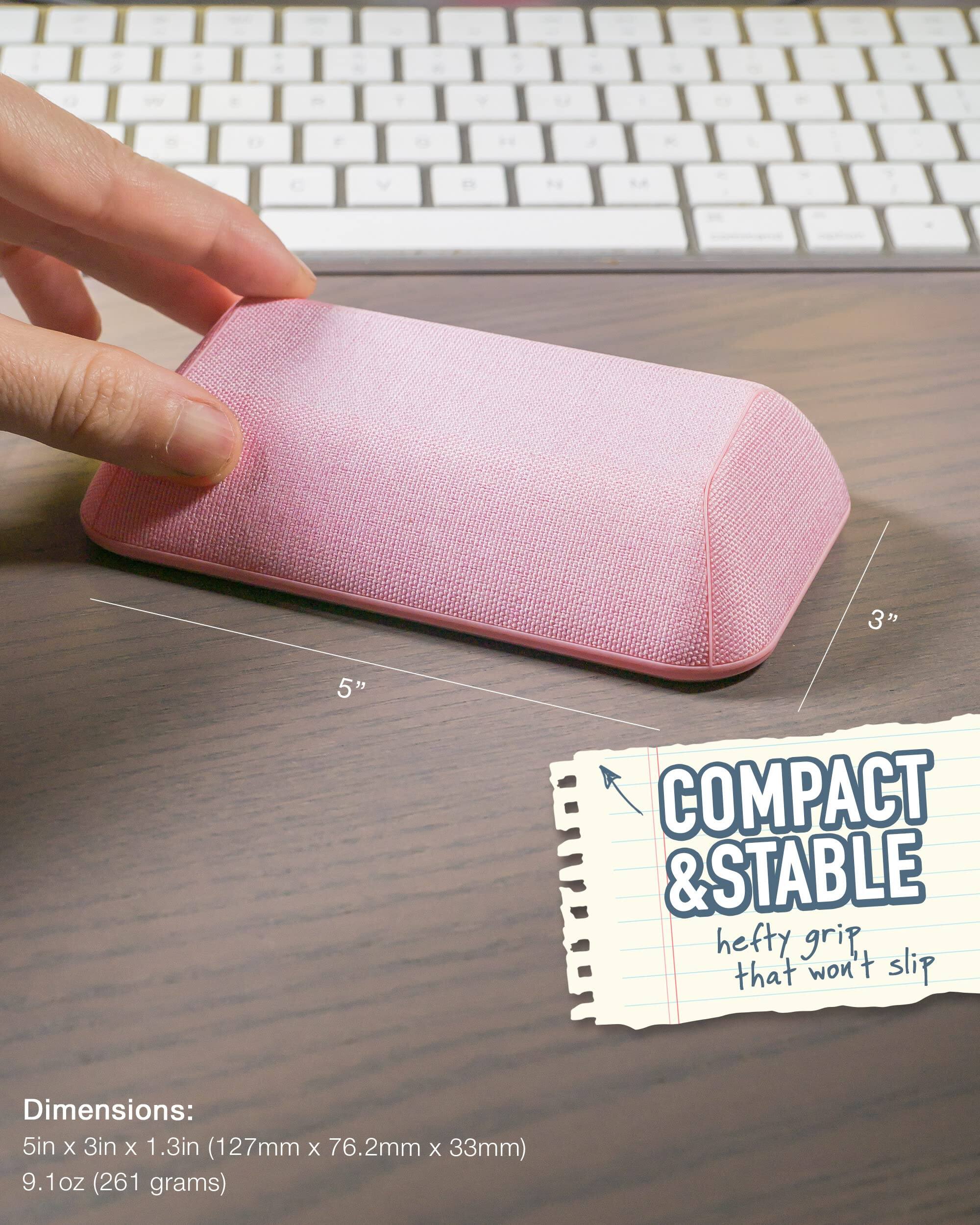- E
- 3" 5" COMPACT & STABLE hefty grip that won't slip
- Dimensions: 5in X 3in X 1.3in (127mm X 76.2mm X 33mm)
- 9.1oz oz (261 grams)