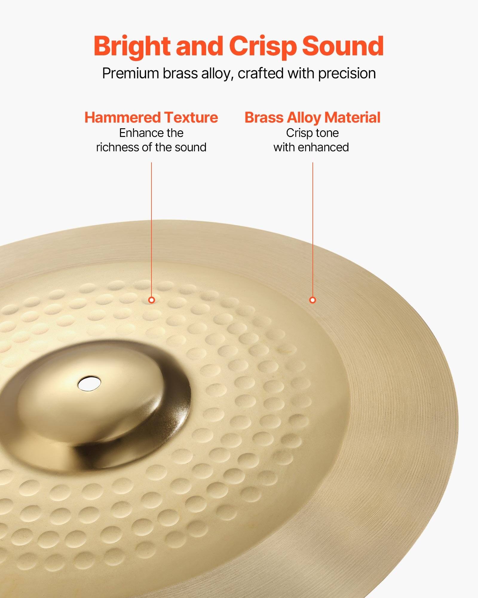 Bright and Crisp Sound  
Premium brass alloy, crafted with precision  

Hammered Texture  
Enhance the richness of the sound  

Brass Alloy Material  
Crisp tone with enhanced