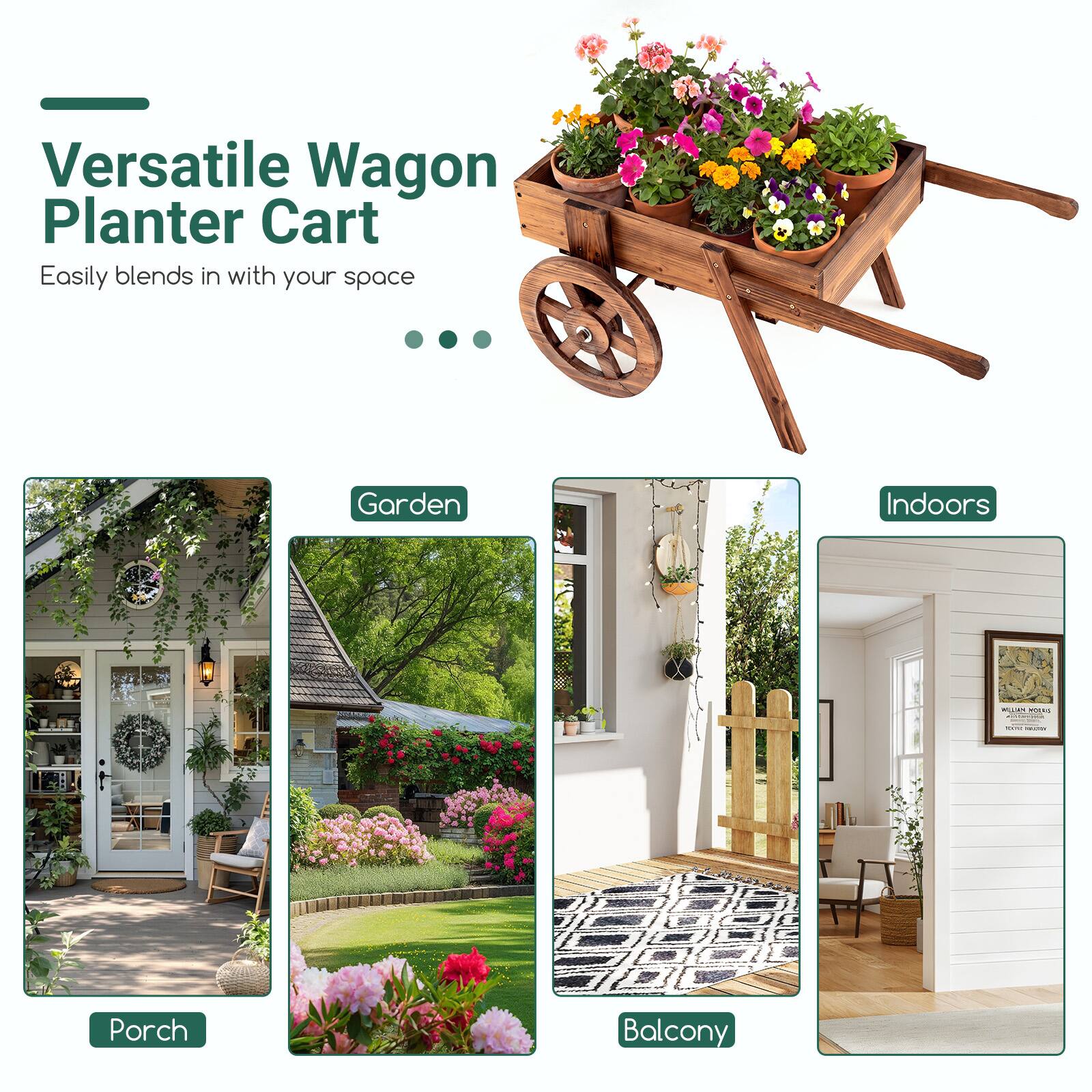 Versatile Wagon Planter Cart  
Easily blends in with your space

Garden  
Porch  
Balcony  
Indoors