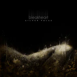 Bleakheart - Silver Pulse (Black Vinyl) - VINYL LP